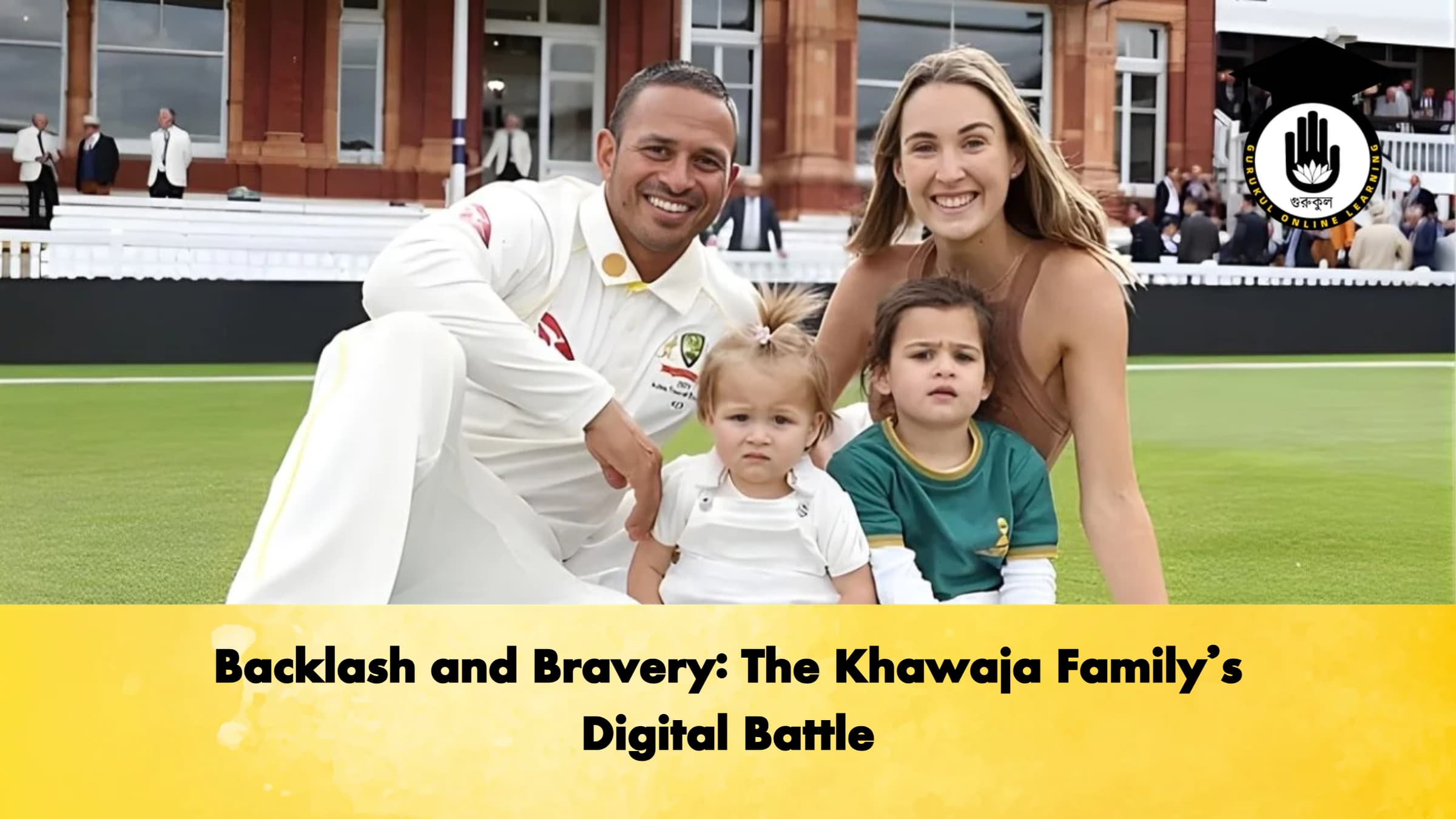Backlash and Bravery The Khawaja Familys Digital Battle Cricket Gurukul, GOLN