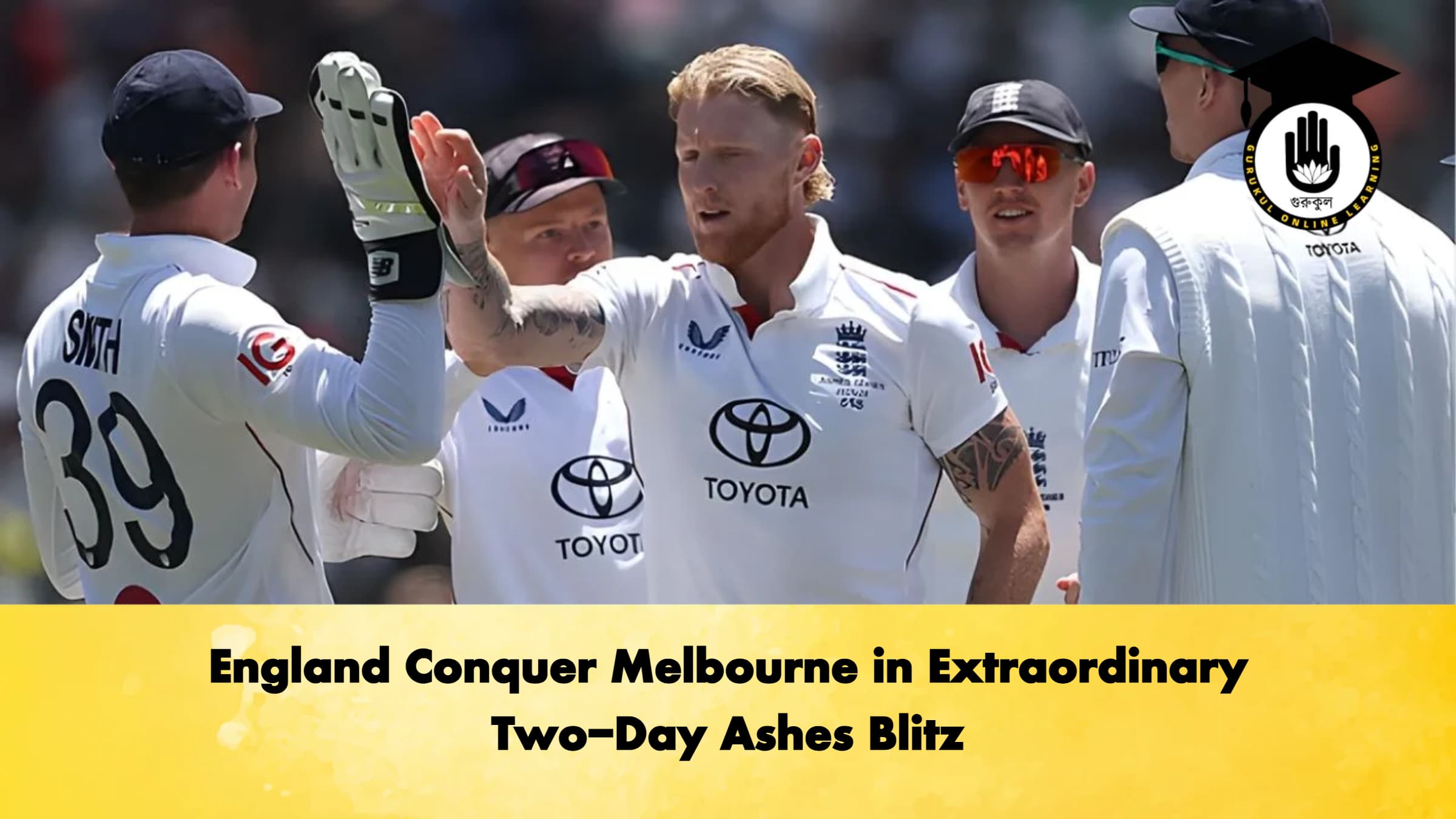 England Conquer Melbourne in Extraordinary Two Day Ashes Blitz Cricket Gurukul, GOLN
