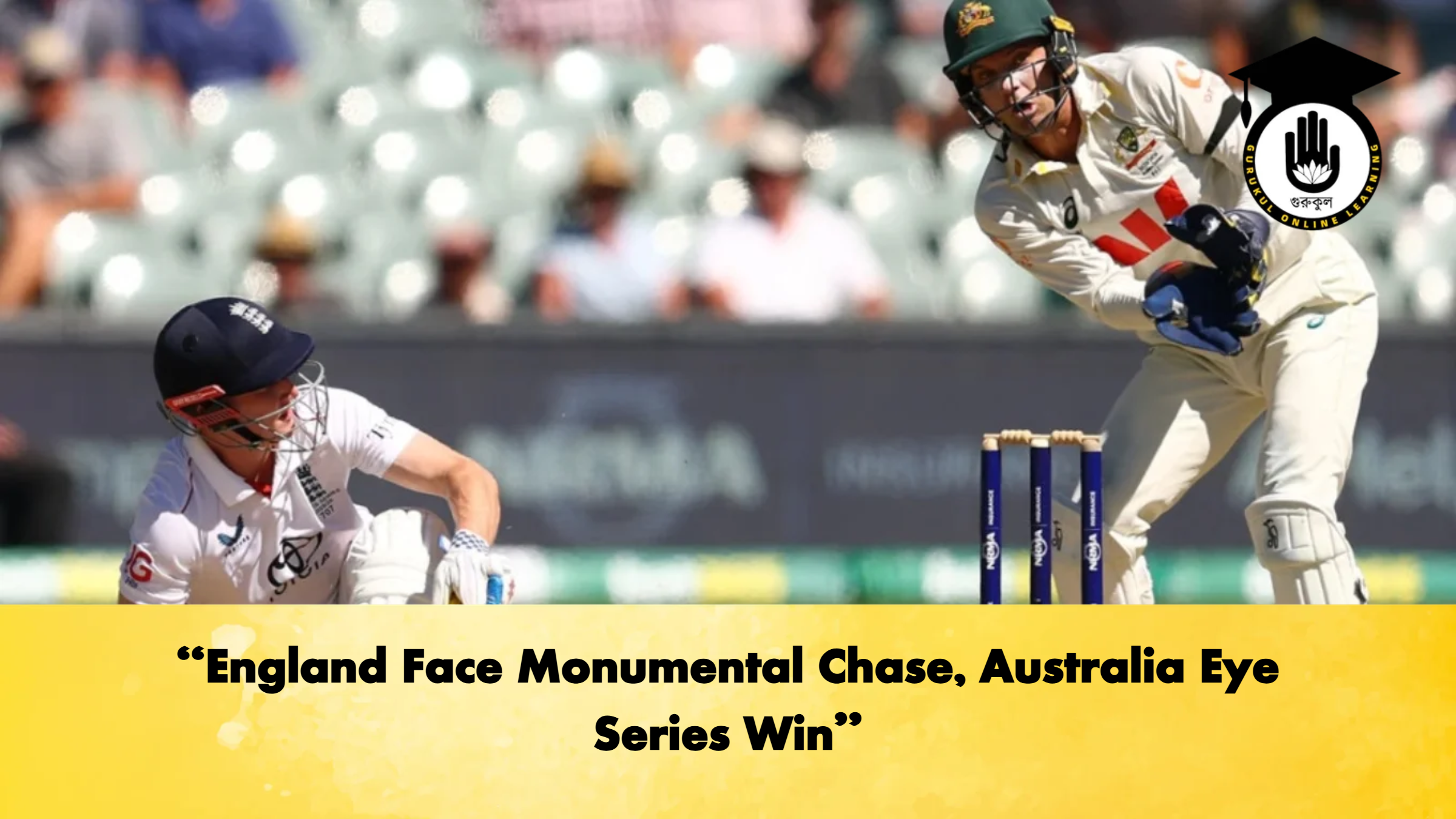 England Face Monumental Chase Australia Eye Series Win Cricket Gurukul, GOLN