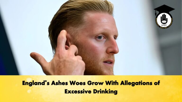 Englands Ashes Woes Grow With Allegations of Excessive Drinking Cricket Gurukul, GOLN