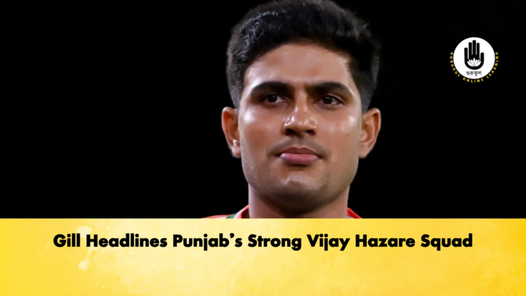 Gill Headlines Punjabs Strong Vijay Hazare Squad Cricket Gurukul, GOLN