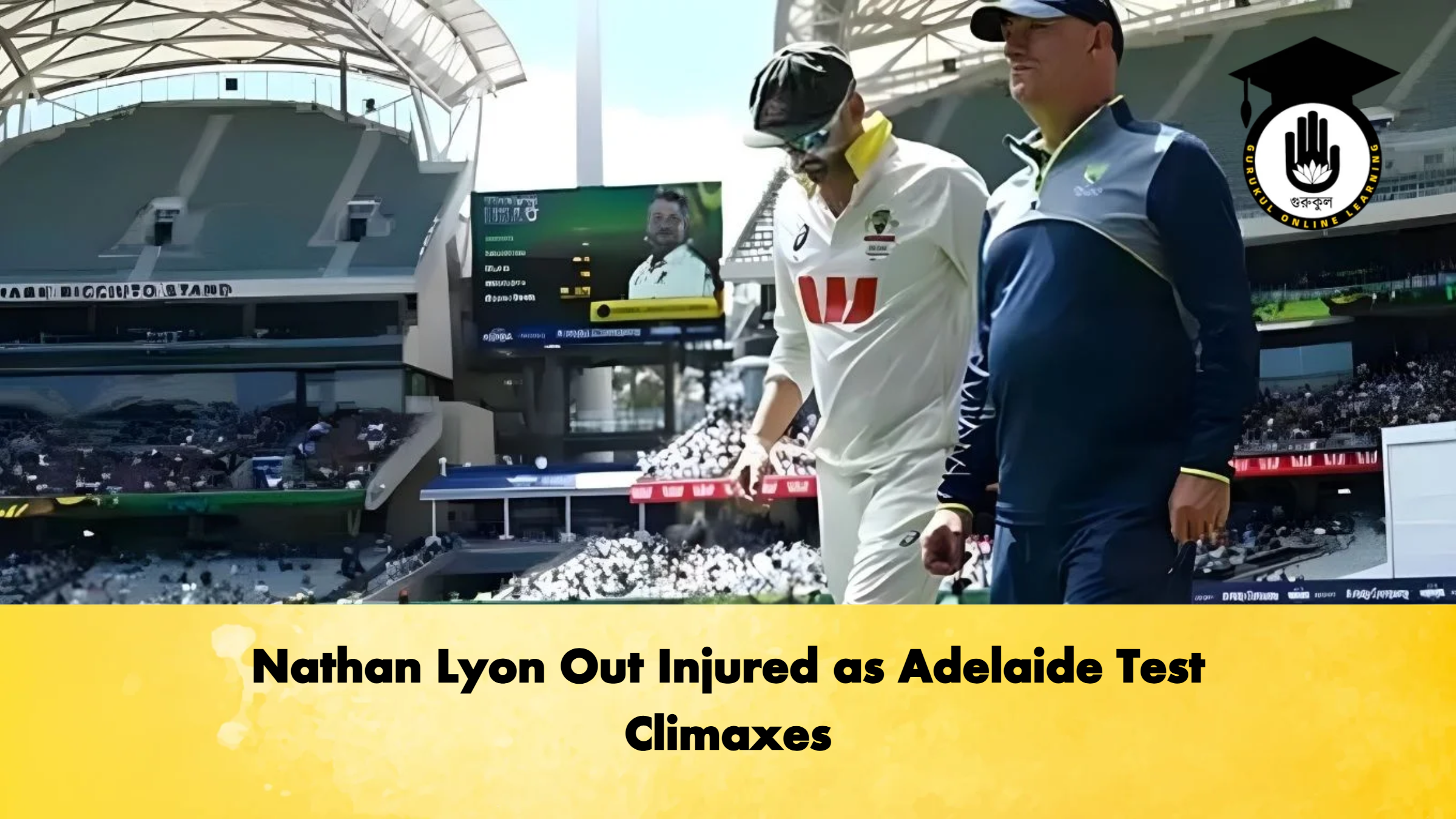 Nathan Lyon Out Injured as Adelaide Test Cricket Gurukul, GOLN