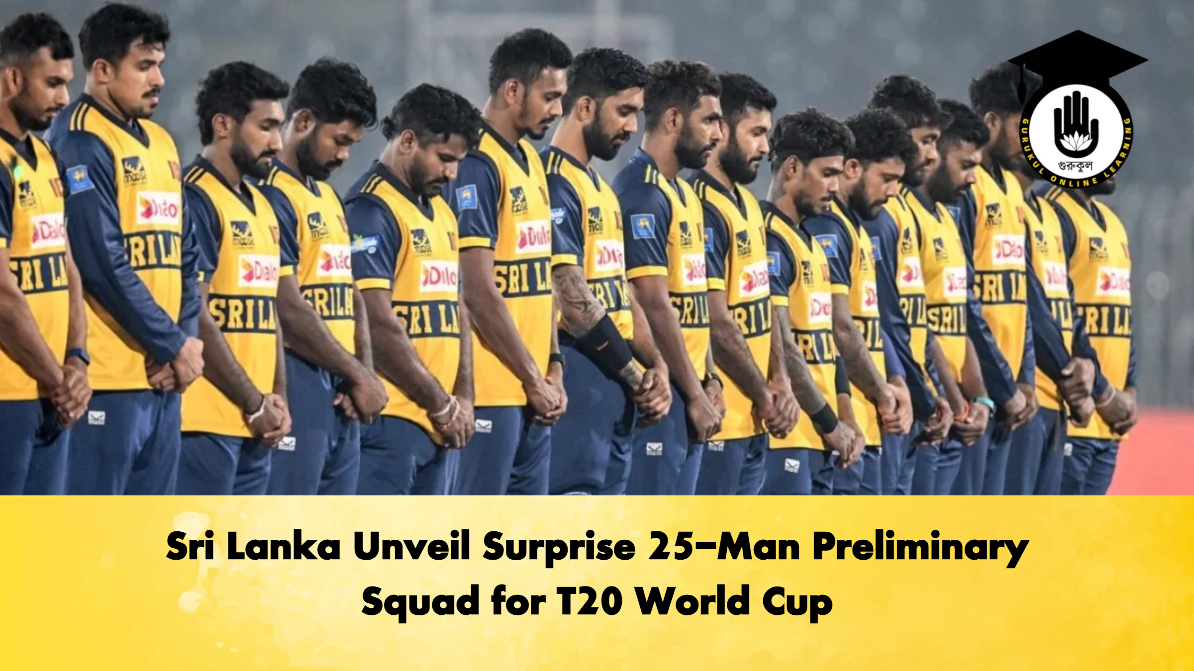 Sri Lanka Unveil Surprise 25 Man Preliminary Squad for T20 World Cup Cricket Gurukul, GOLN