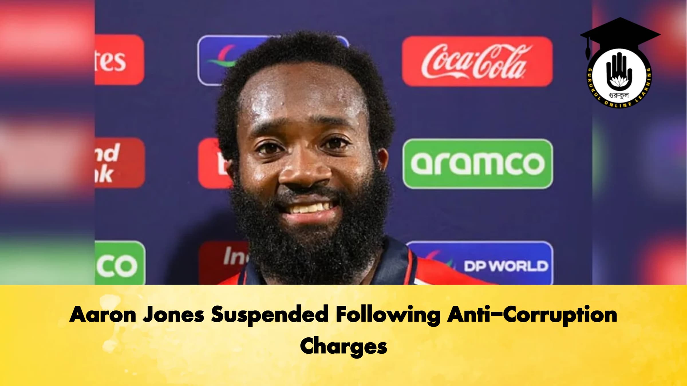 Aaron Jones Suspended Following Anti Corruption Charges 1 Cricket Gurukul, GOLN