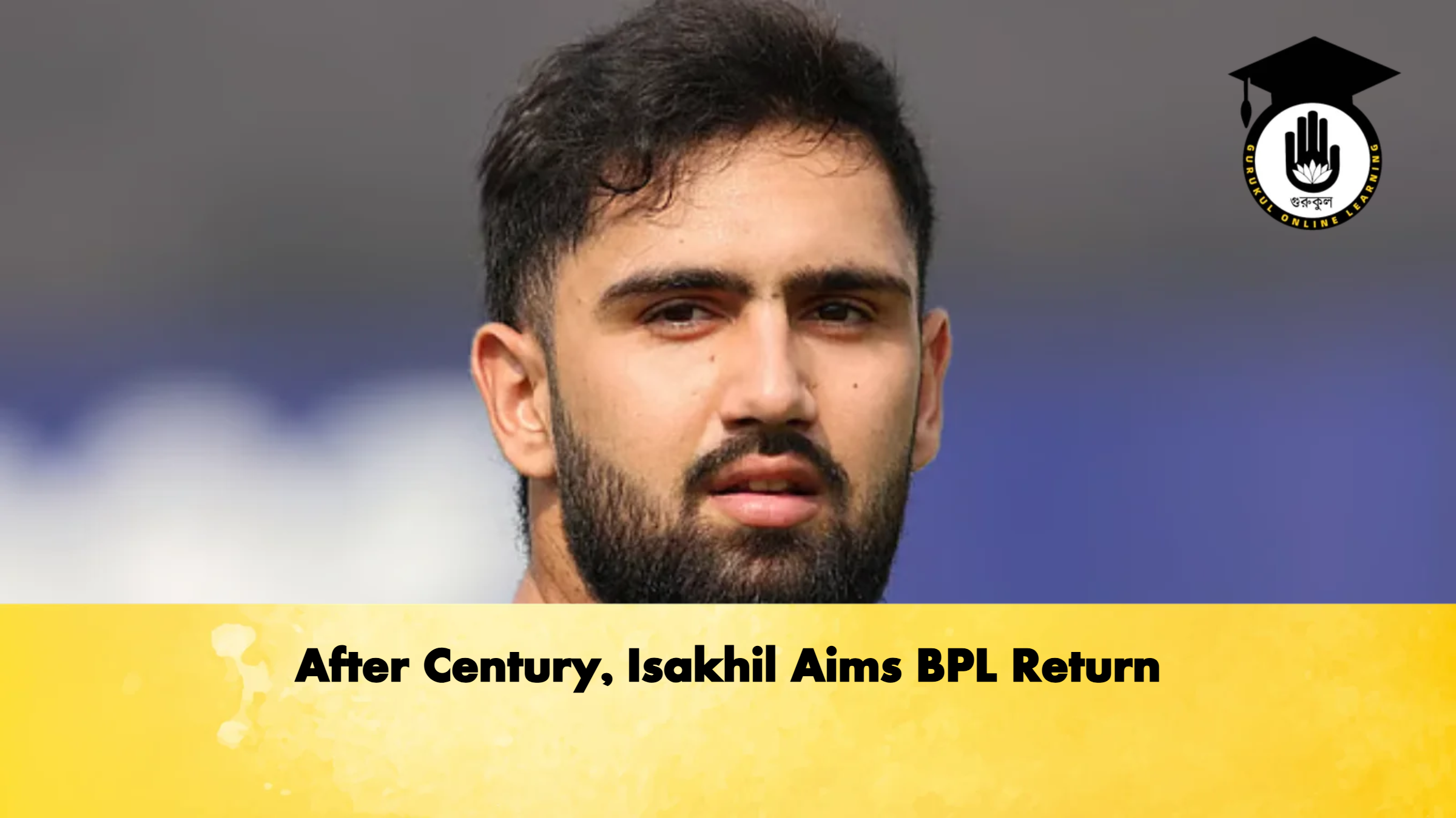 After CenturyIsakhil Aims BPL Return Cricket Gurukul, GOLN