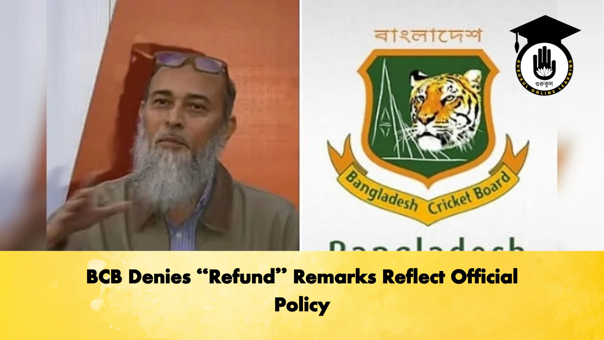 BCB Denies "Refund" Remarks Reflect Official Policy 1 BCB Denies Refund Remarks Reflect Official Policy Cricket Gurukul, GOLN