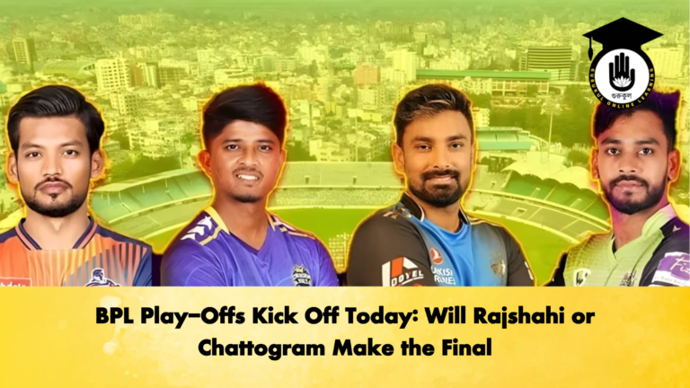 BPL Play Offs Kick Off Today Will Rajshahi or Chattogram Make the Final Cricket Gurukul, GOLN