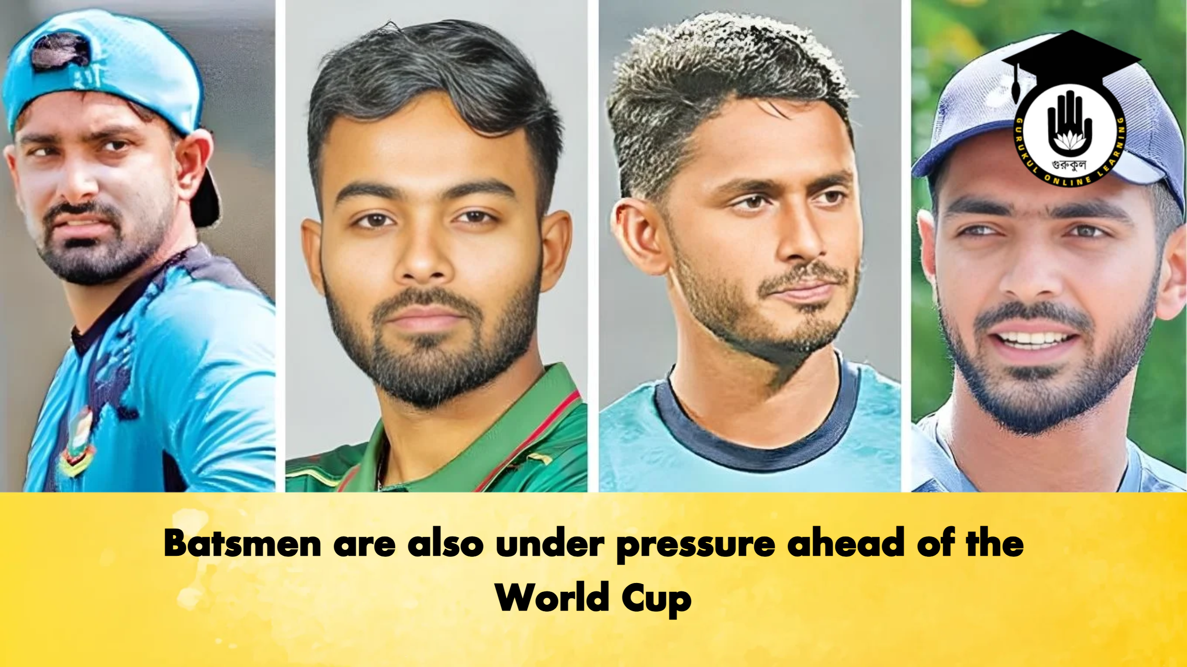 Batsmen are also under pressure ahead of the World Cup 1 Batsmen are also under pressure ahead of the World Cup Cricket Gurukul, GOLN