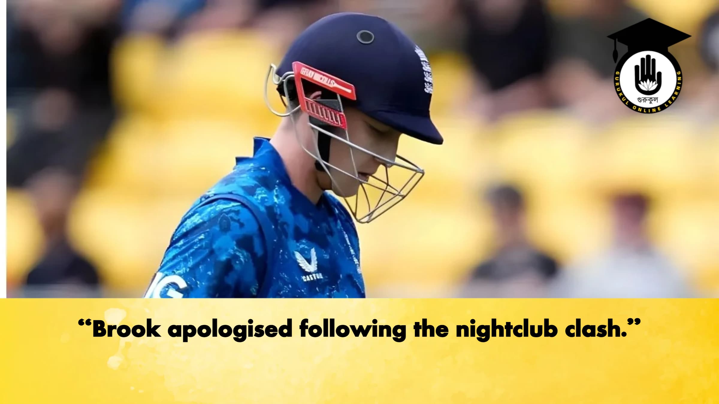 Brook apologised following the nightclub clash 1 Cricket Gurukul, GOLN