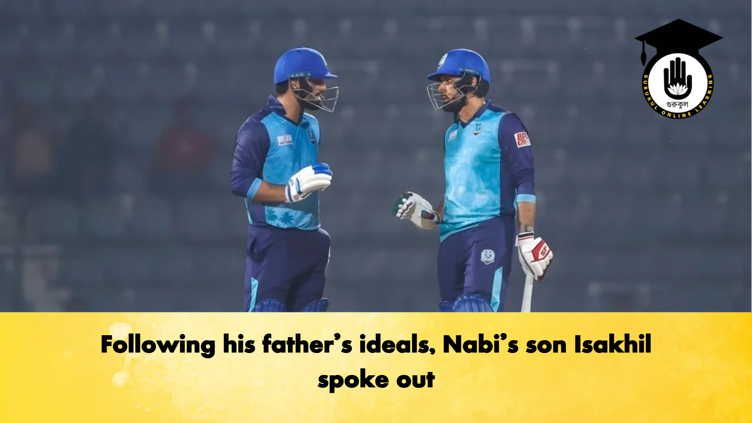 Following his fathers ideals Nabis son Isakhil spoke out Cricket Gurukul, GOLN