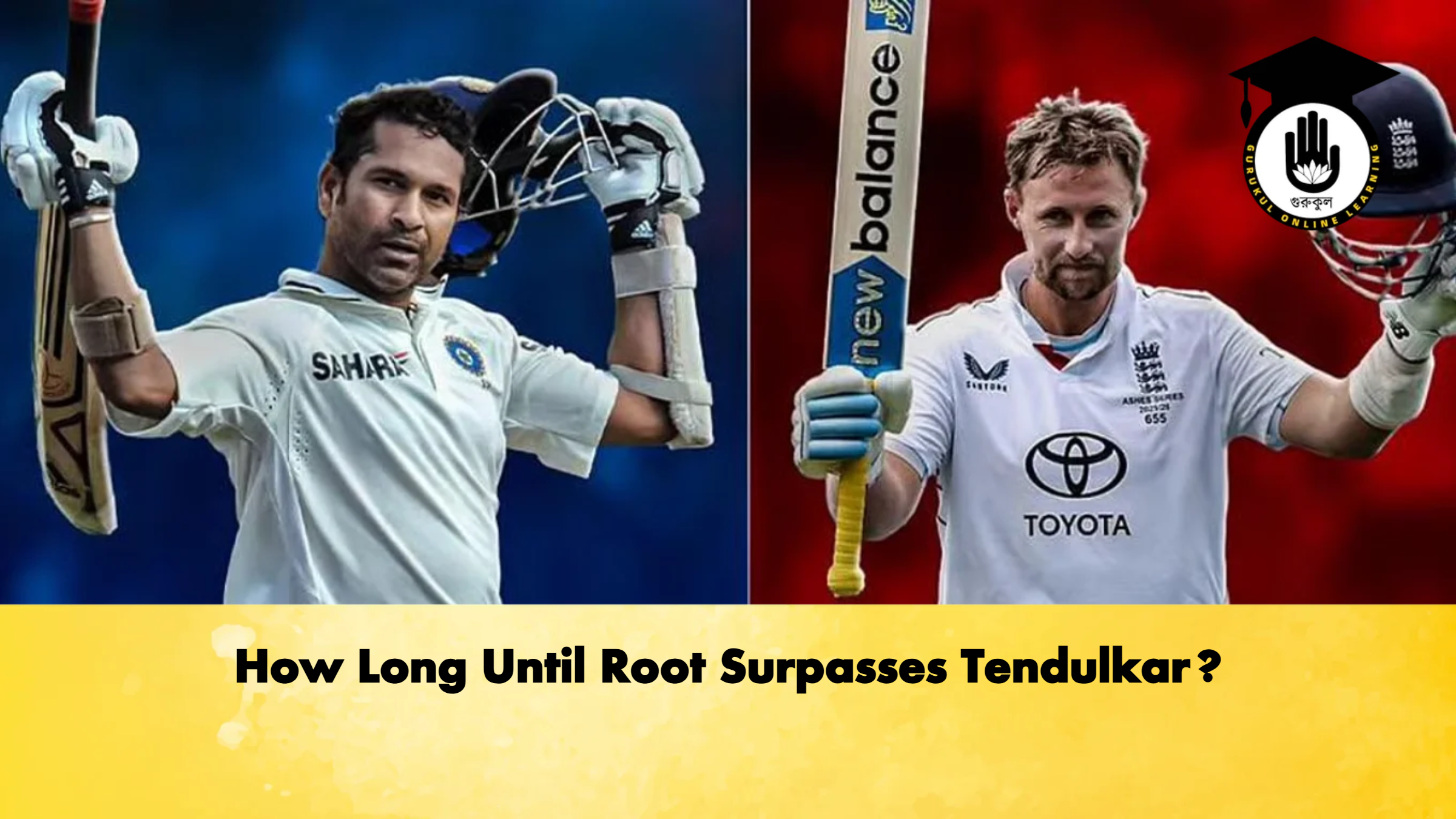 How Long Until Root Surpasses Tendulkar Cricket Gurukul, GOLN