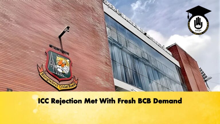ICC Rejection Met With Fresh BCB Demand Cricket Gurukul, GOLN