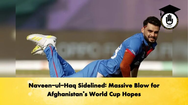 Naveen ul Haq Sidelined Massive Blow for Afghanistans World Cup Hopes Cricket Gurukul, GOLN