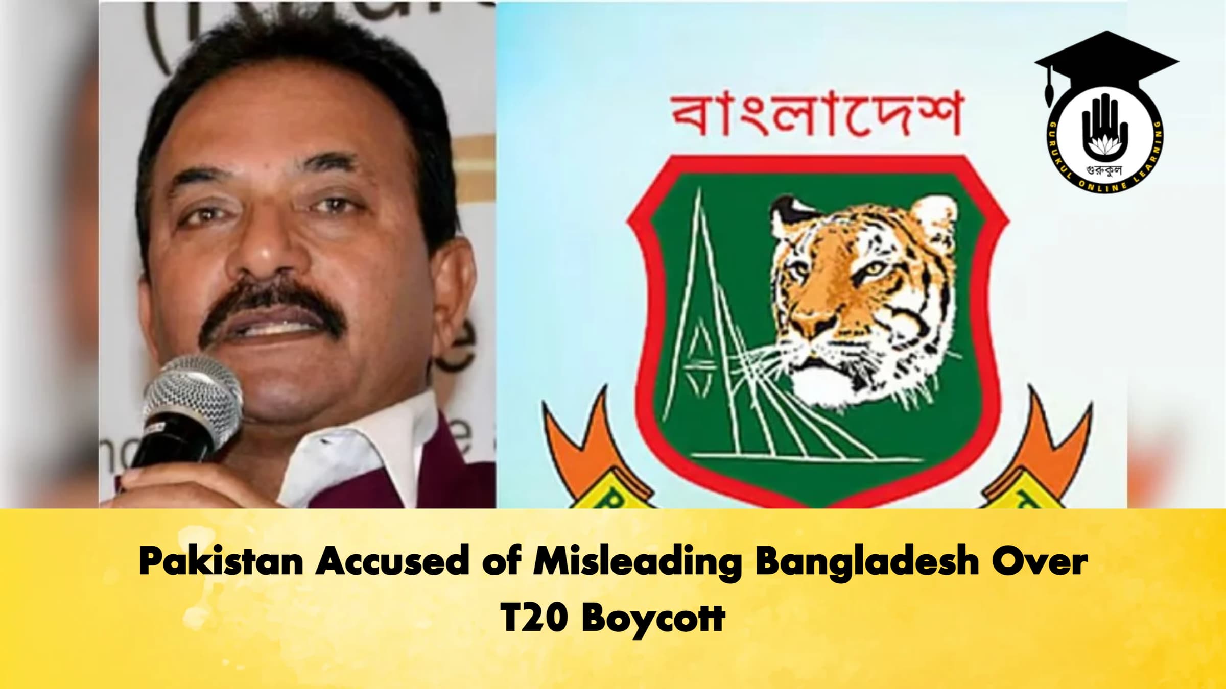 Pakistan Accused of Misleading Bangladesh Over T20 Boycott Cricket Gurukul, GOLN