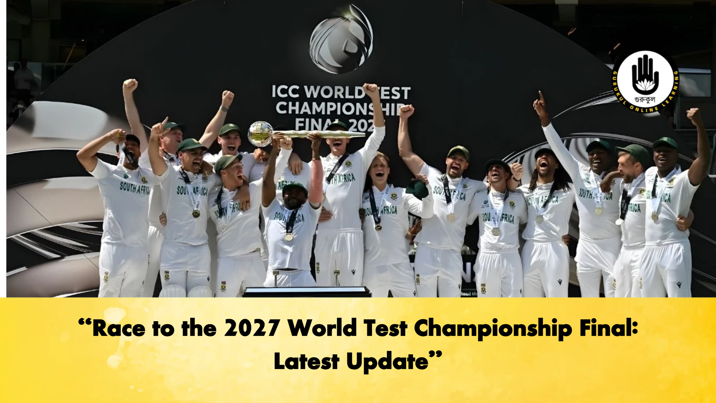 "Race to the 2027 World Test Championship Final: Latest Update" 1 Race to the 2027 World Test Championship Final Latest Update Cricket Gurukul, GOLN