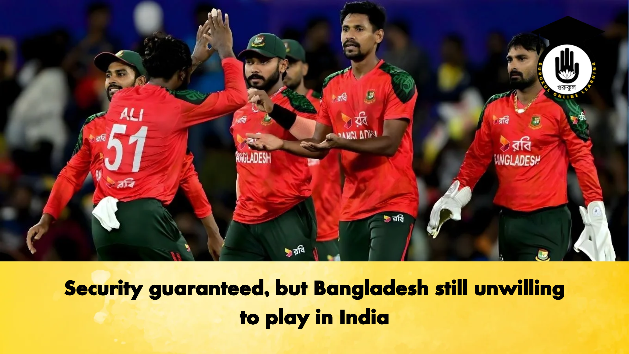 Security guaranteed, but Bangladesh still unwilling to play in India 1 Security guaranteed but Bangladesh still unwilling to play in India Cricket Gurukul, GOLN