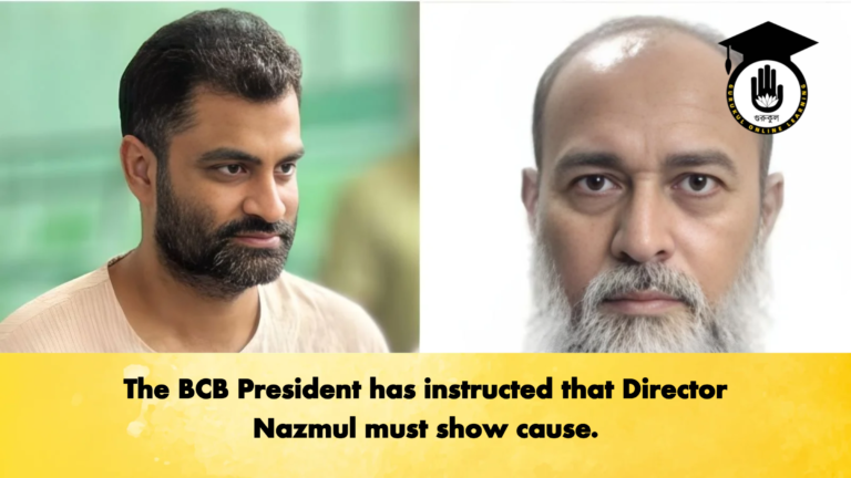 The BCB President has instructed that Director Nazmul must show cause Cricket Gurukul, GOLN