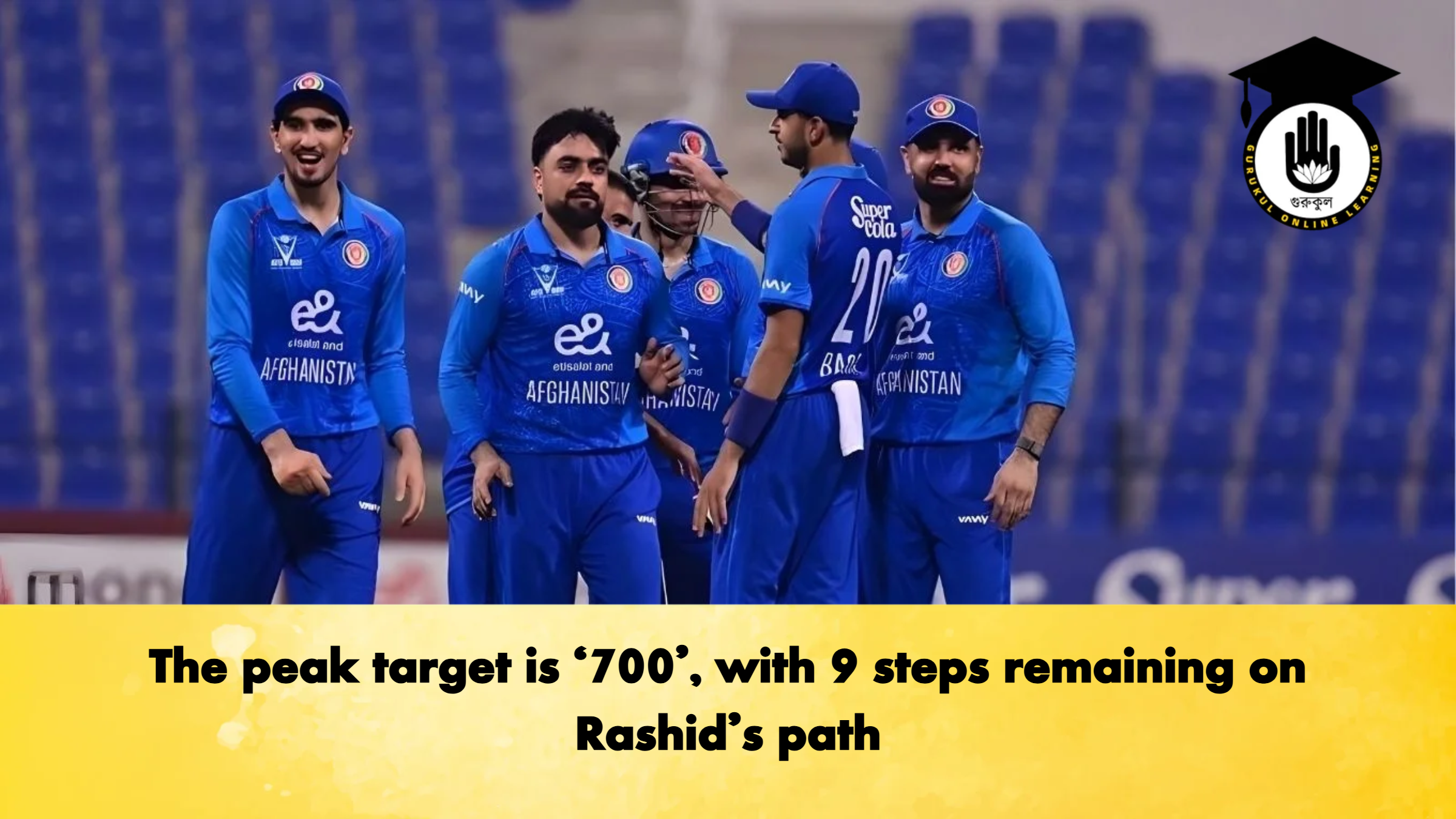 The peak target is ‘700 with 9 steps remaining on Rashids path Cricket Gurukul, GOLN