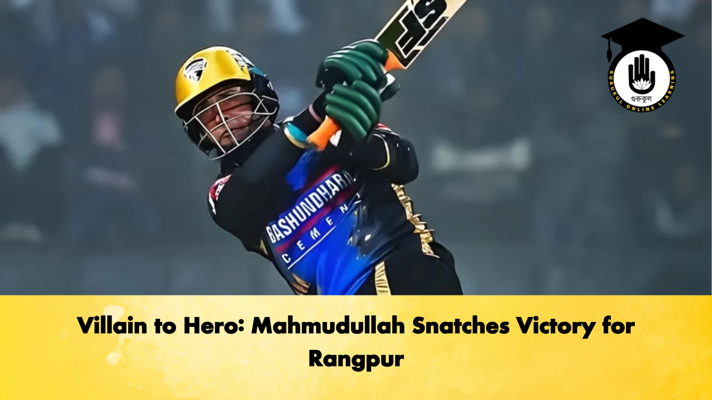 Villain to Hero: Mahmudullah Snatches Victory for Rangpur 1 Villain to Hero Mahmudullah Snatches Victory for Rangpur Cricket Gurukul, GOLN