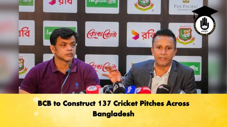 BCB to Construct 137 Cricket Pitches Across Bangladesh Cricket Gurukul, GOLN
