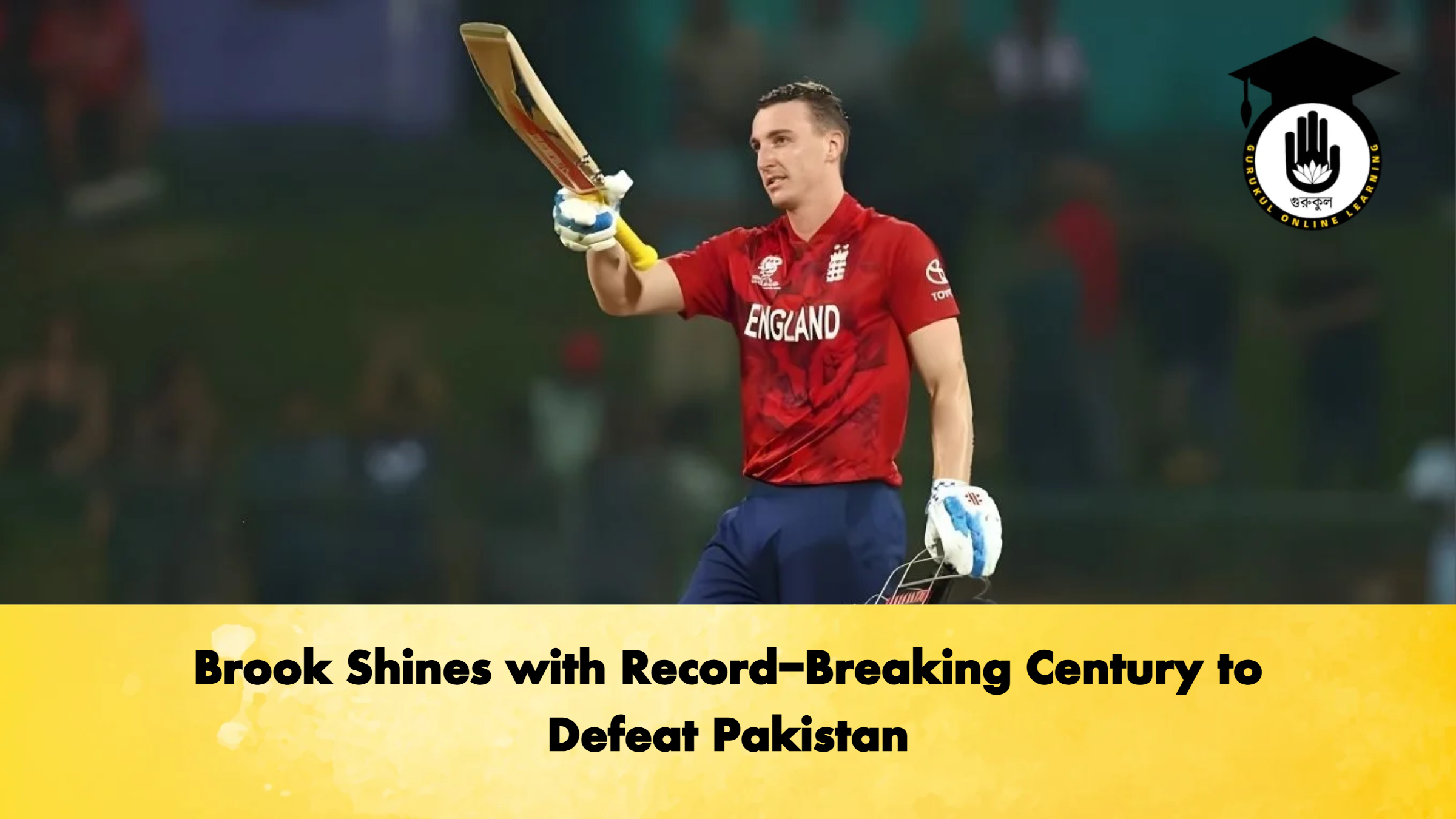 Brook Shines with Record Breaking Century to Defeat Pakistan Cricket Gurukul, GOLN