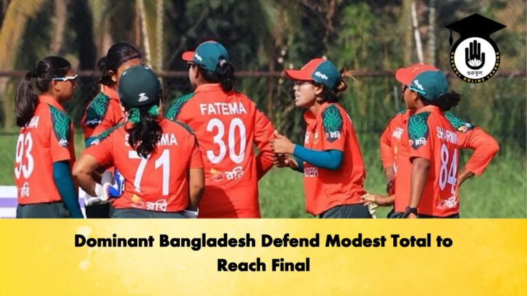 Dominant Bangladesh Defend Modest Total to Reach Final Cricket Gurukul, GOLN