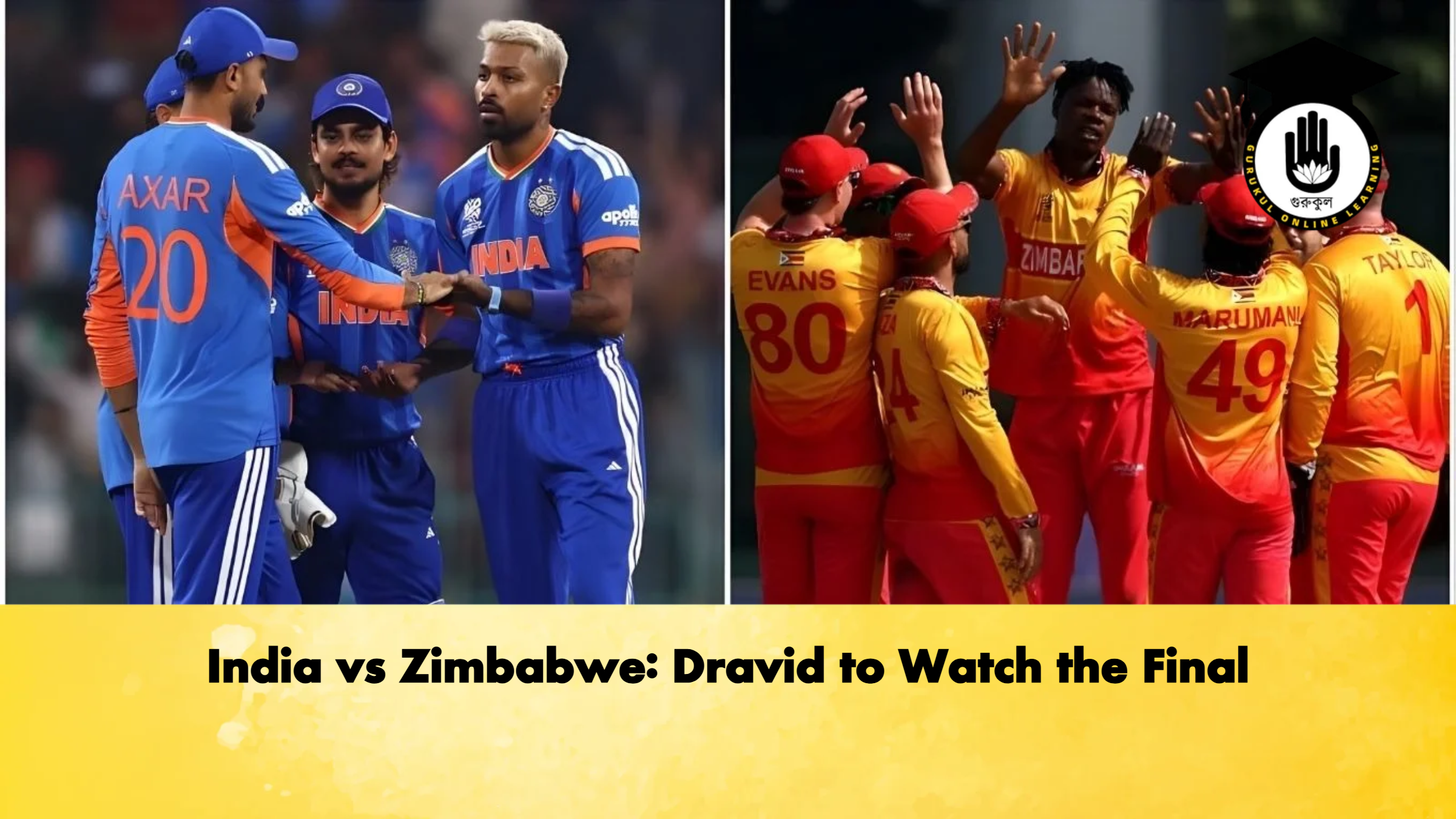 India vs Zimbabwe Dravid to Watch the Final Cricket Gurukul, GOLN