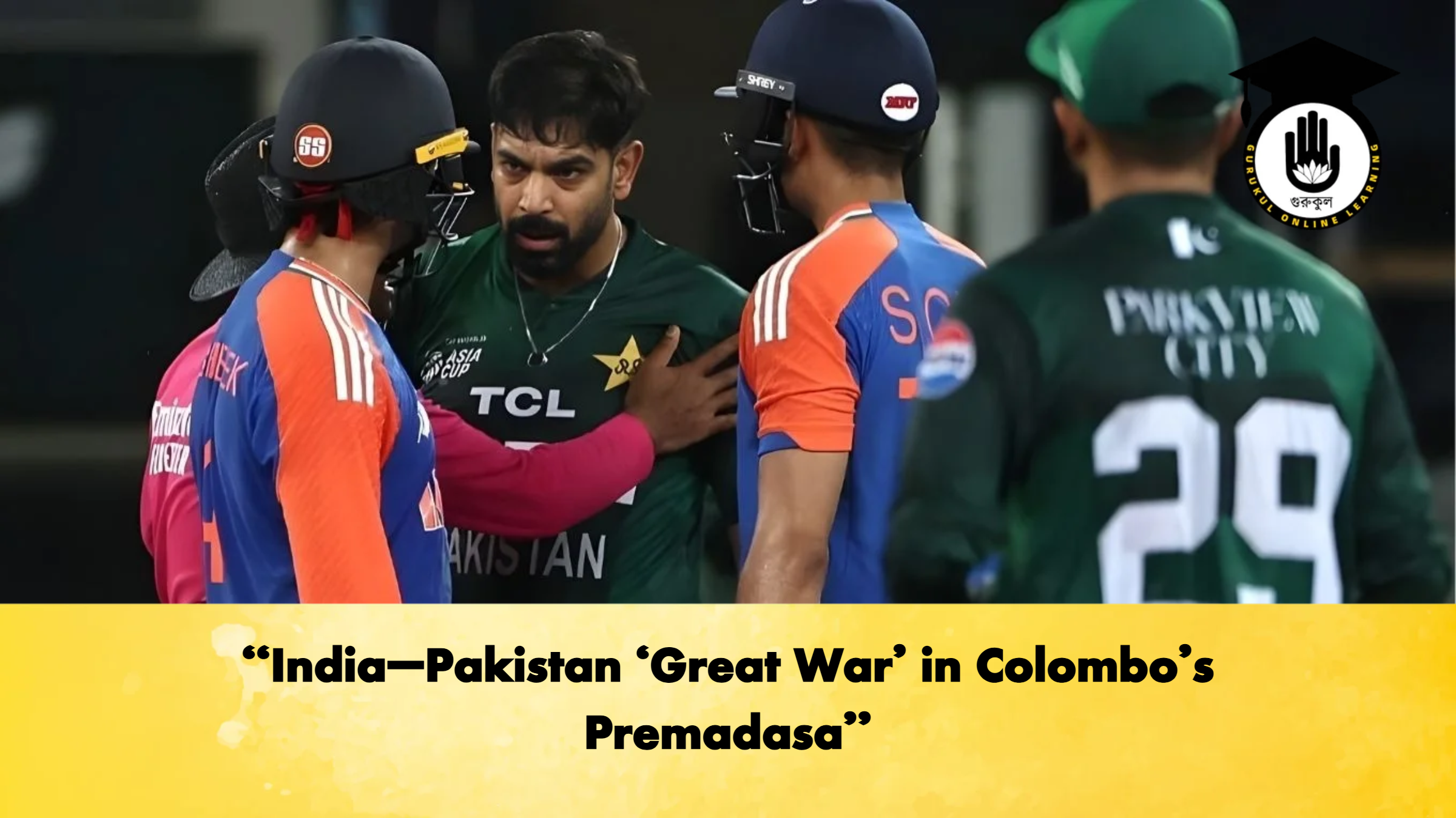 India–Pakistan Great War in Colombos Premadasa Cricket Gurukul, GOLN