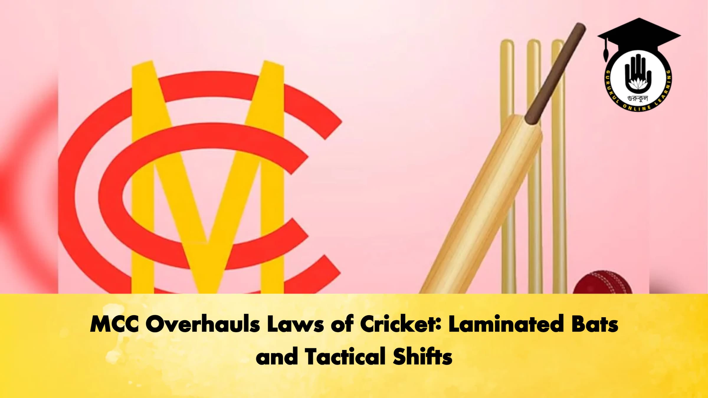 MCC Overhauls Laws of Cricket Laminated Bats and Tactical Shifts Cricket Gurukul, GOLN