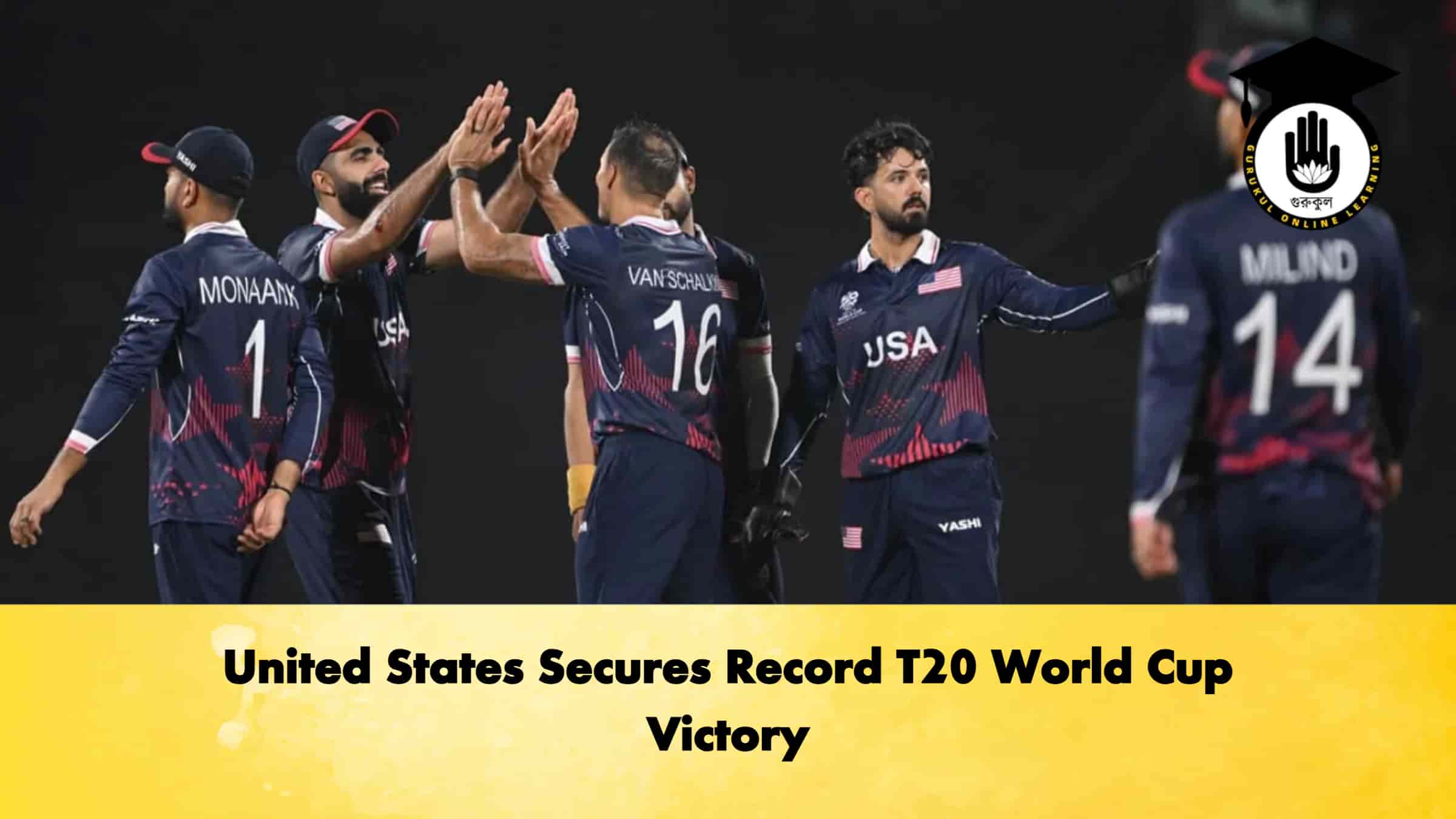 United States Secures Record T20 World Cup Victory Cricket Gurukul, GOLN