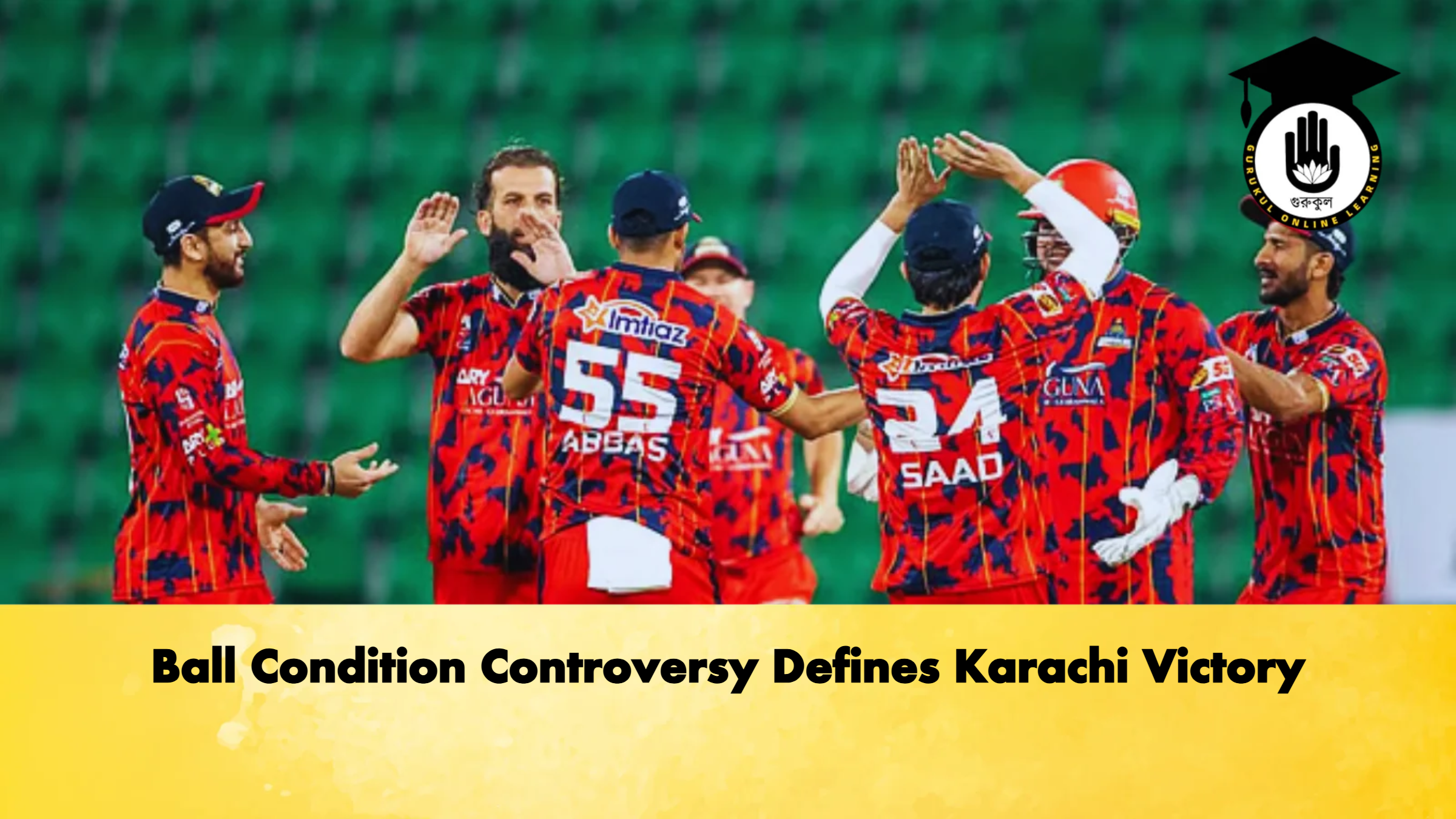 Ball Condition Controversy Defines Karachi Victory Cricket Gurukul, GOLN