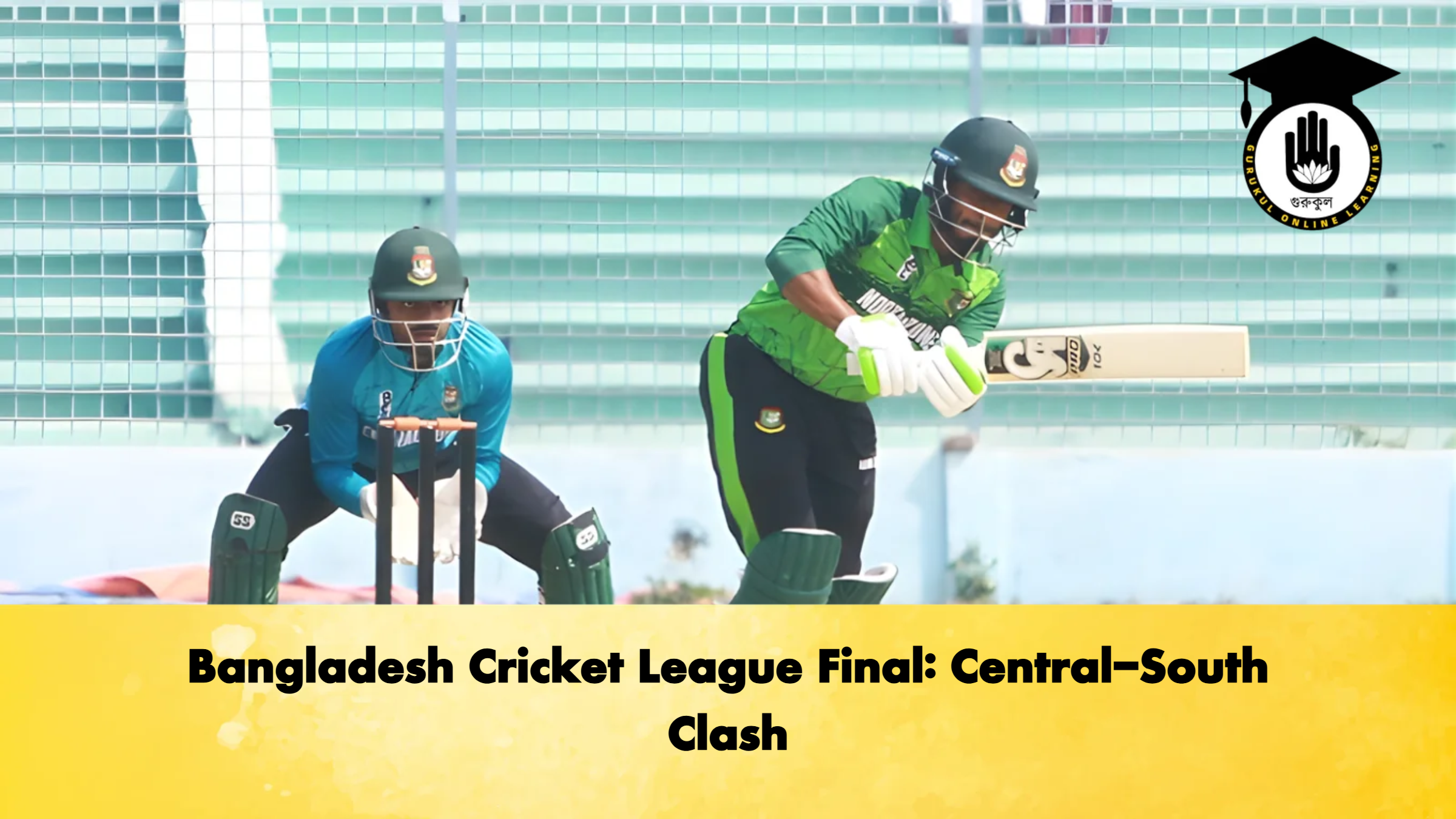 Bangladesh Cricket League Final Central South Clash Cricket Gurukul, GOLN