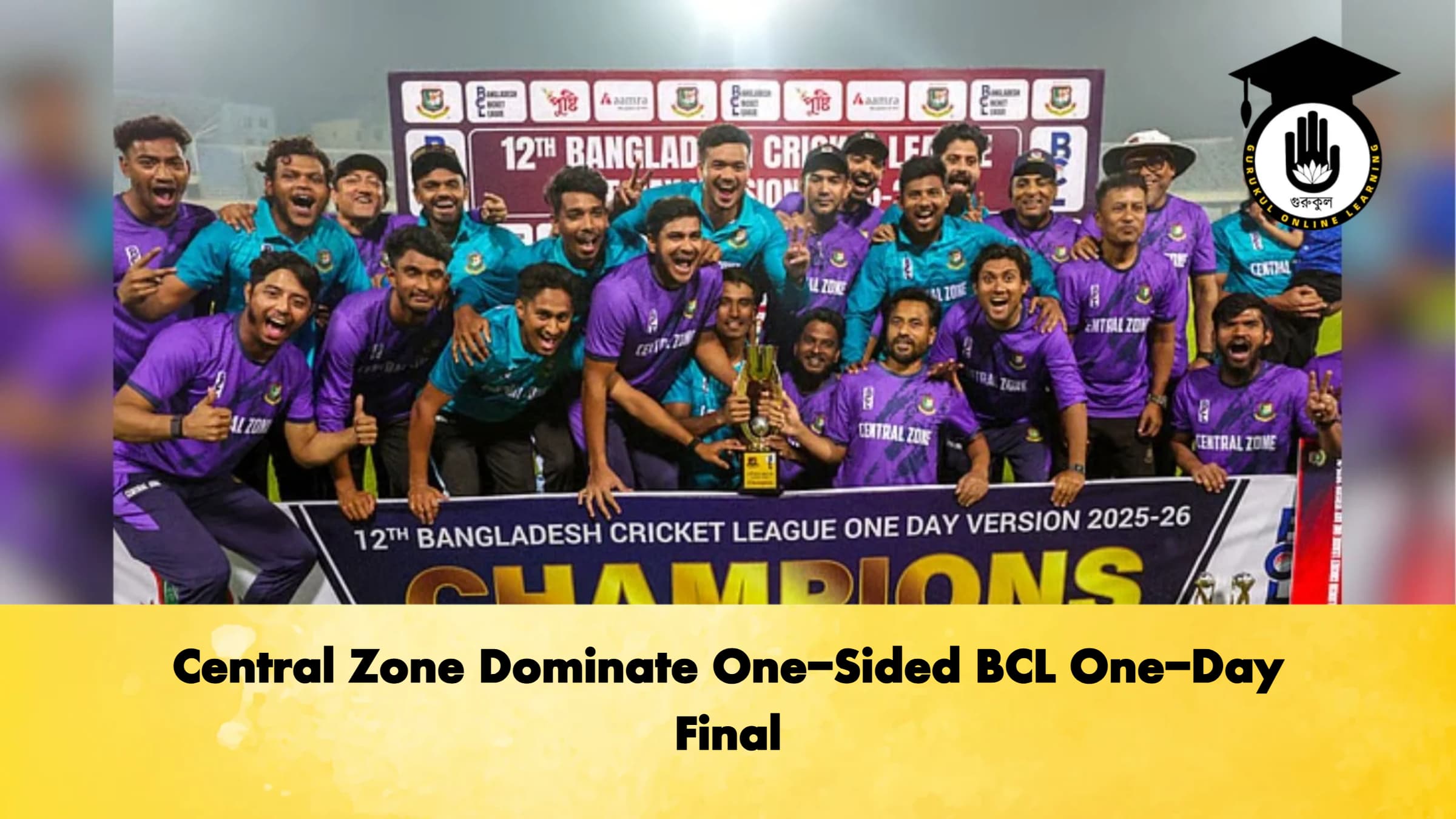 Central Zone Dominate One Sided BCL One Day Final Cricket Gurukul, GOLN