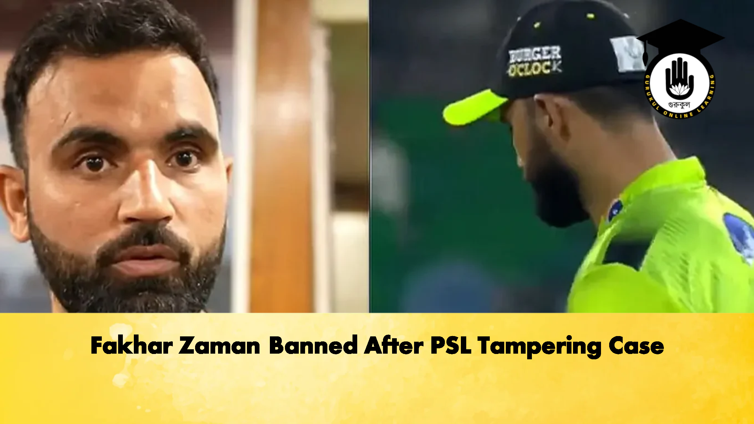 Fakhar Zaman Banned After PSL Tampering Case Cricket Gurukul, GOLN