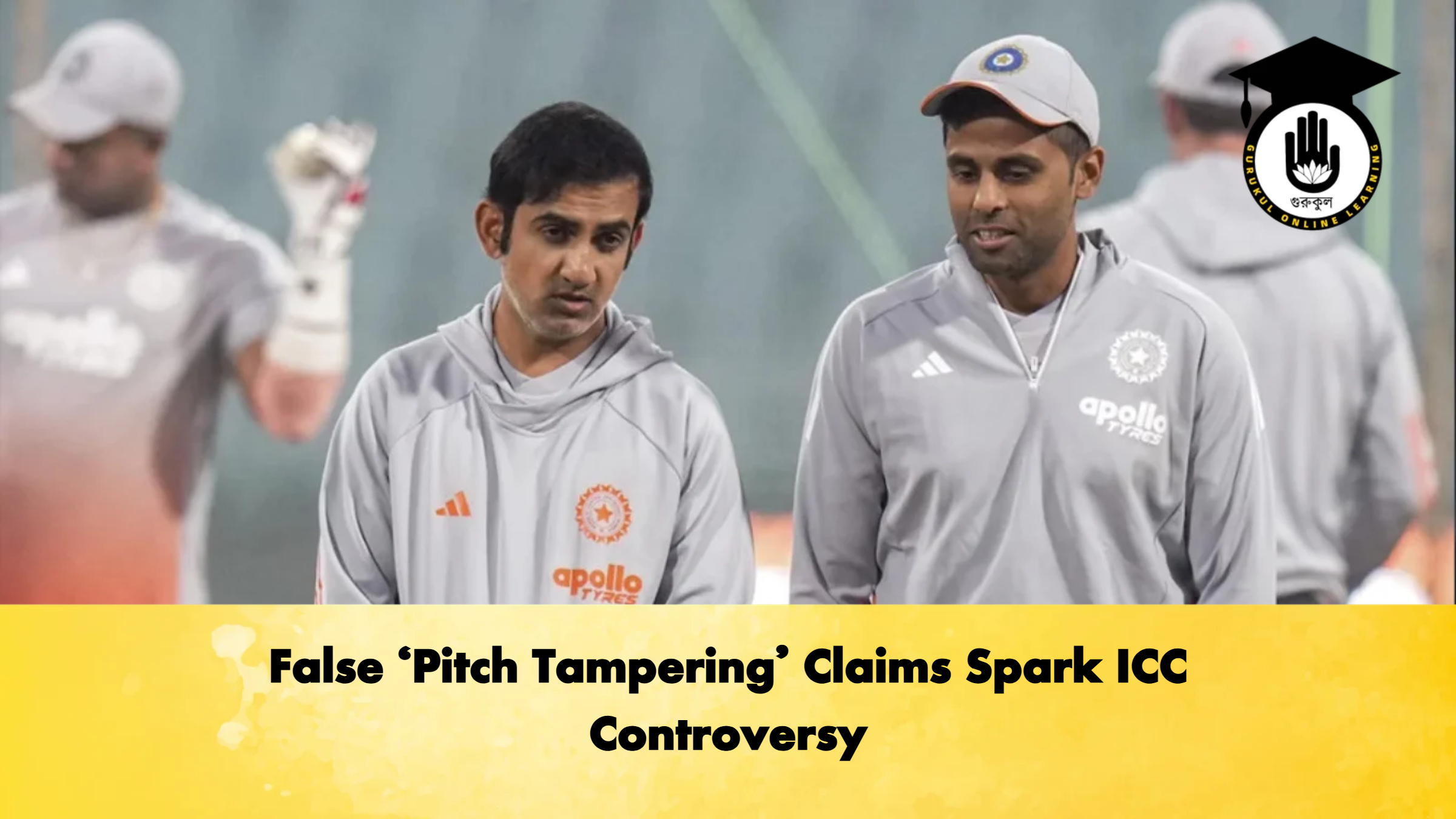 False ‘Pitch Tampering Claims Spark ICC Controversy Cricket Gurukul, GOLN