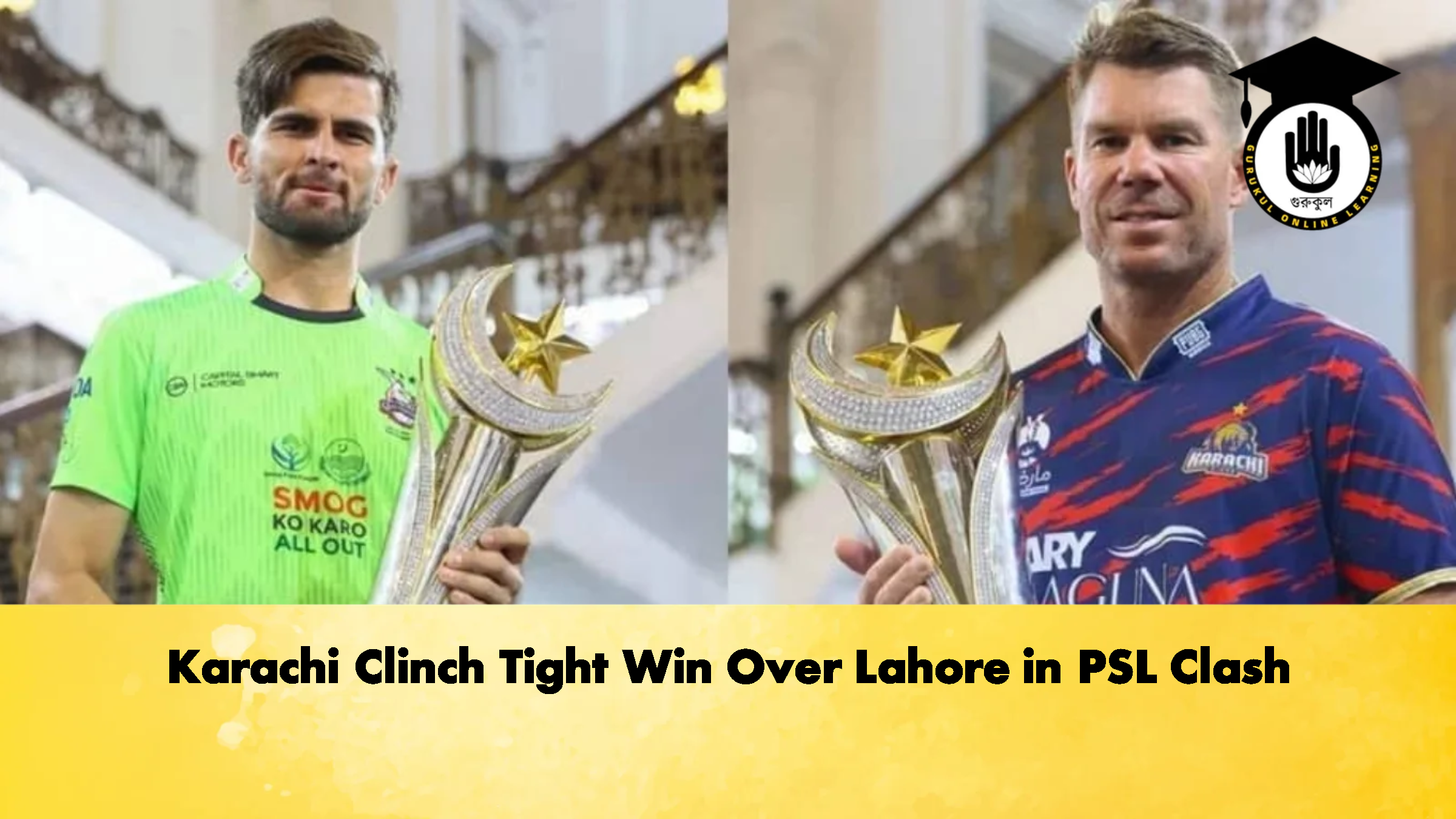 Karachi Clinch Tight Win Over Lahore in PSL Clash Cricket Gurukul, GOLN