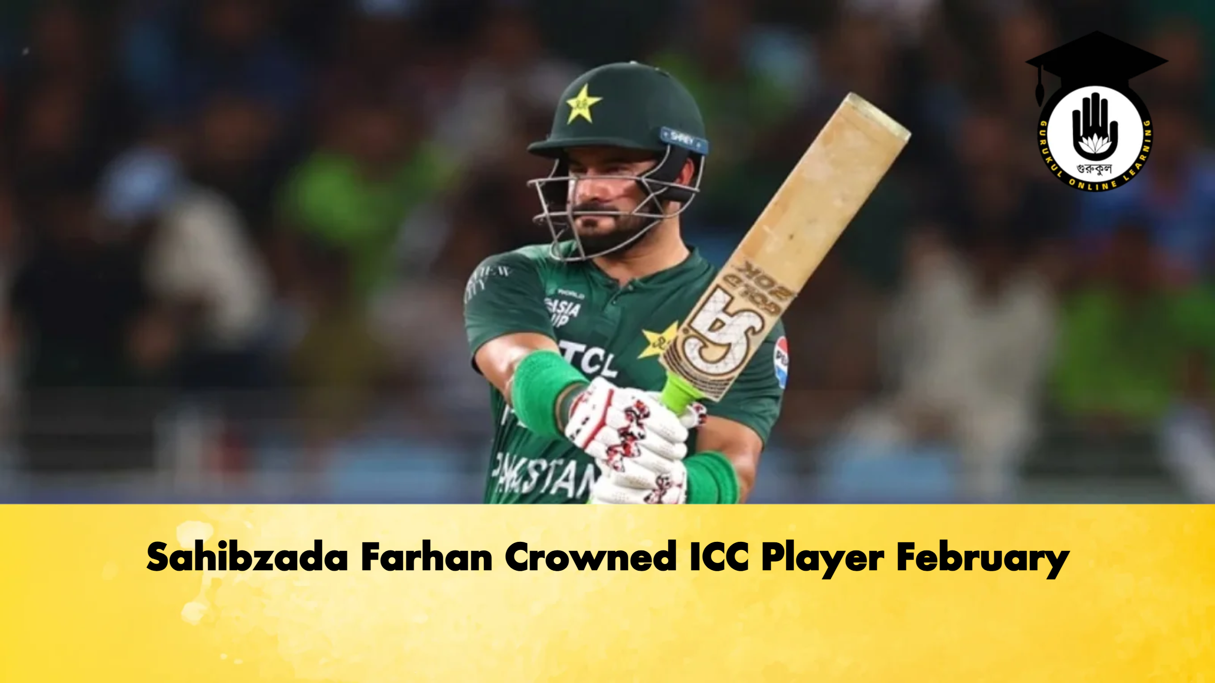 Sahibzada Farhan Crowned ICC Player February Cricket Gurukul, GOLN