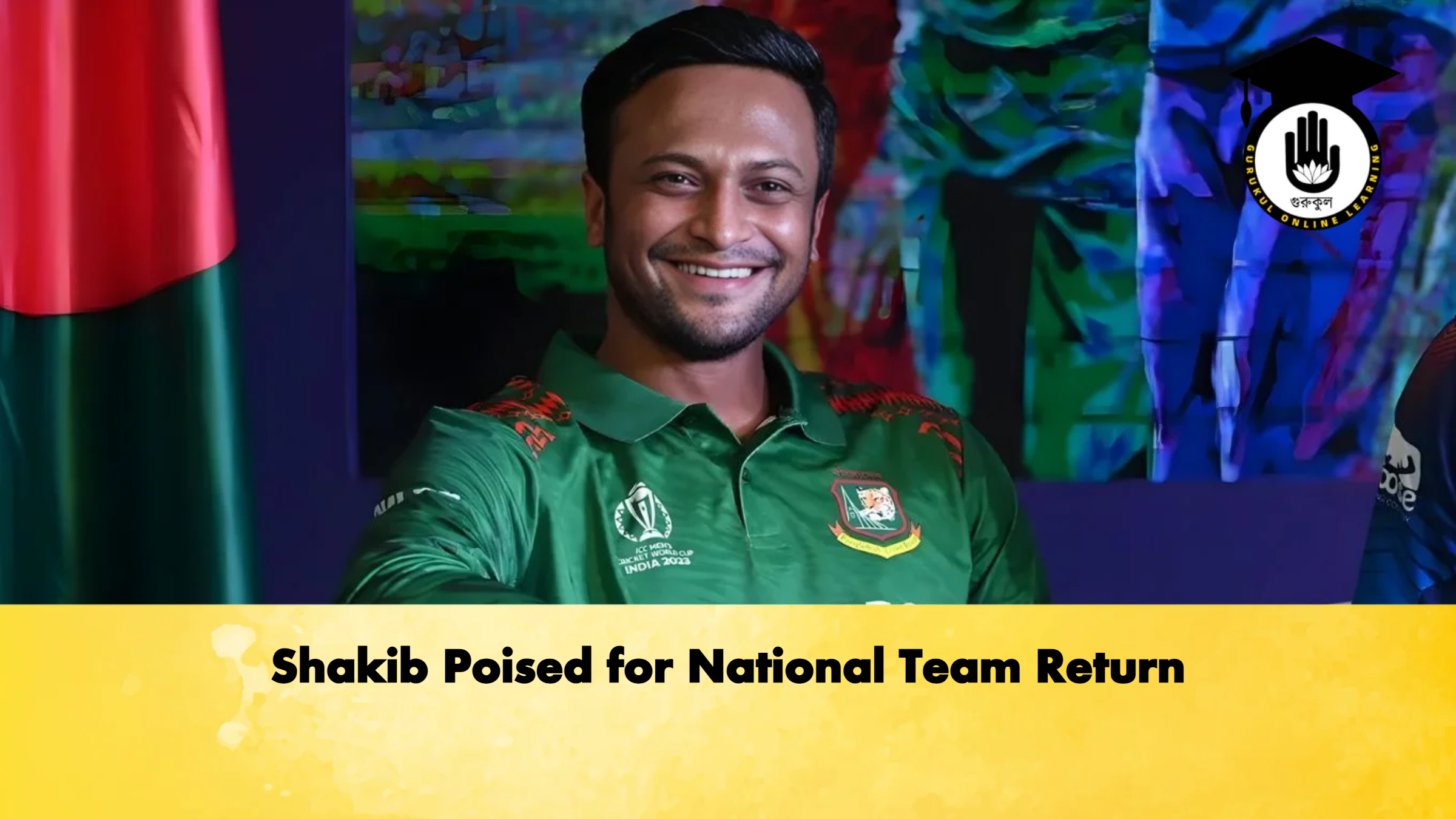 Shakib Poised for National Team Return Cricket Gurukul, GOLN