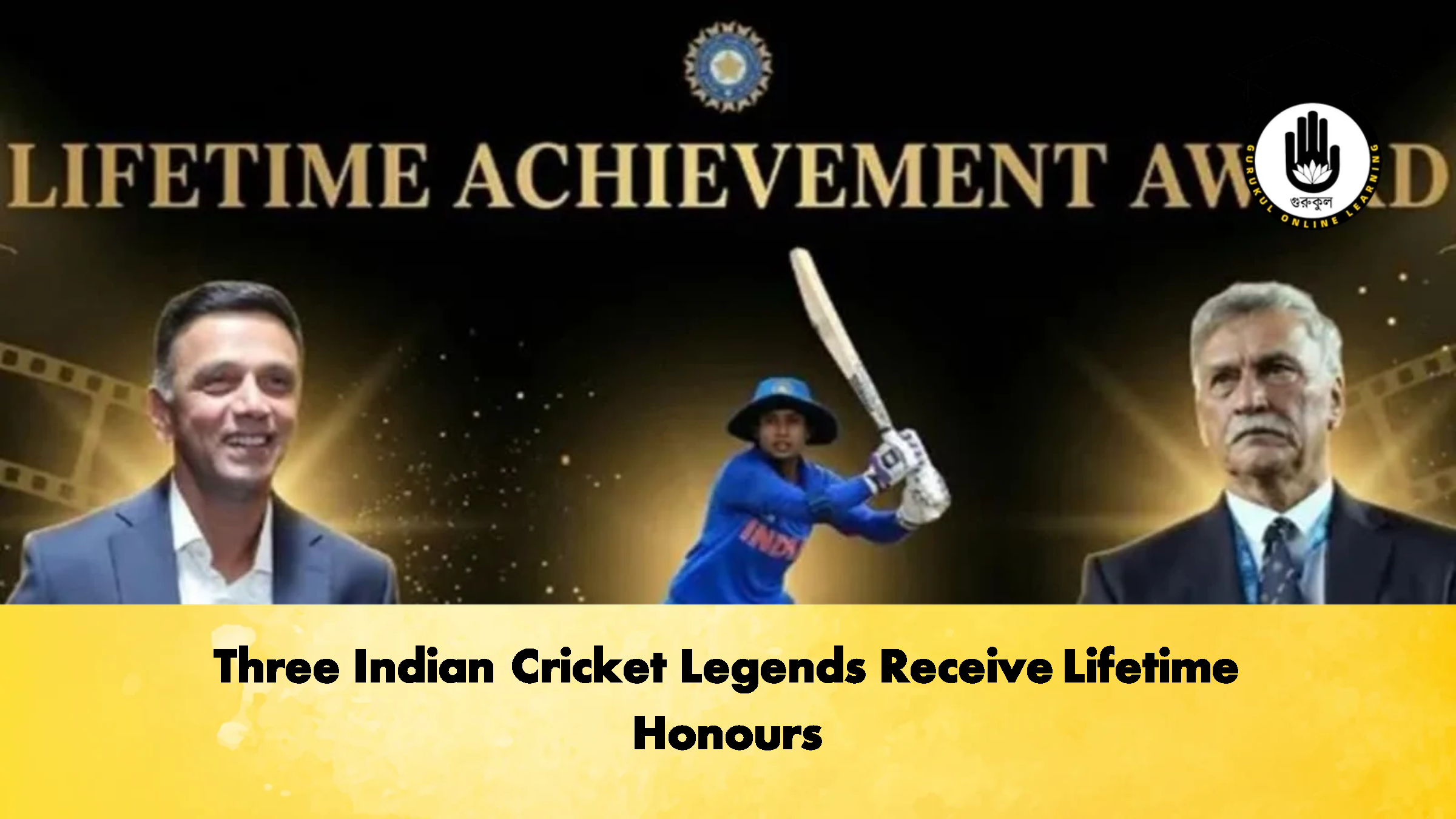 Three Indian Cricket Legends Receive Lifetime Honours Cricket Gurukul, GOLN