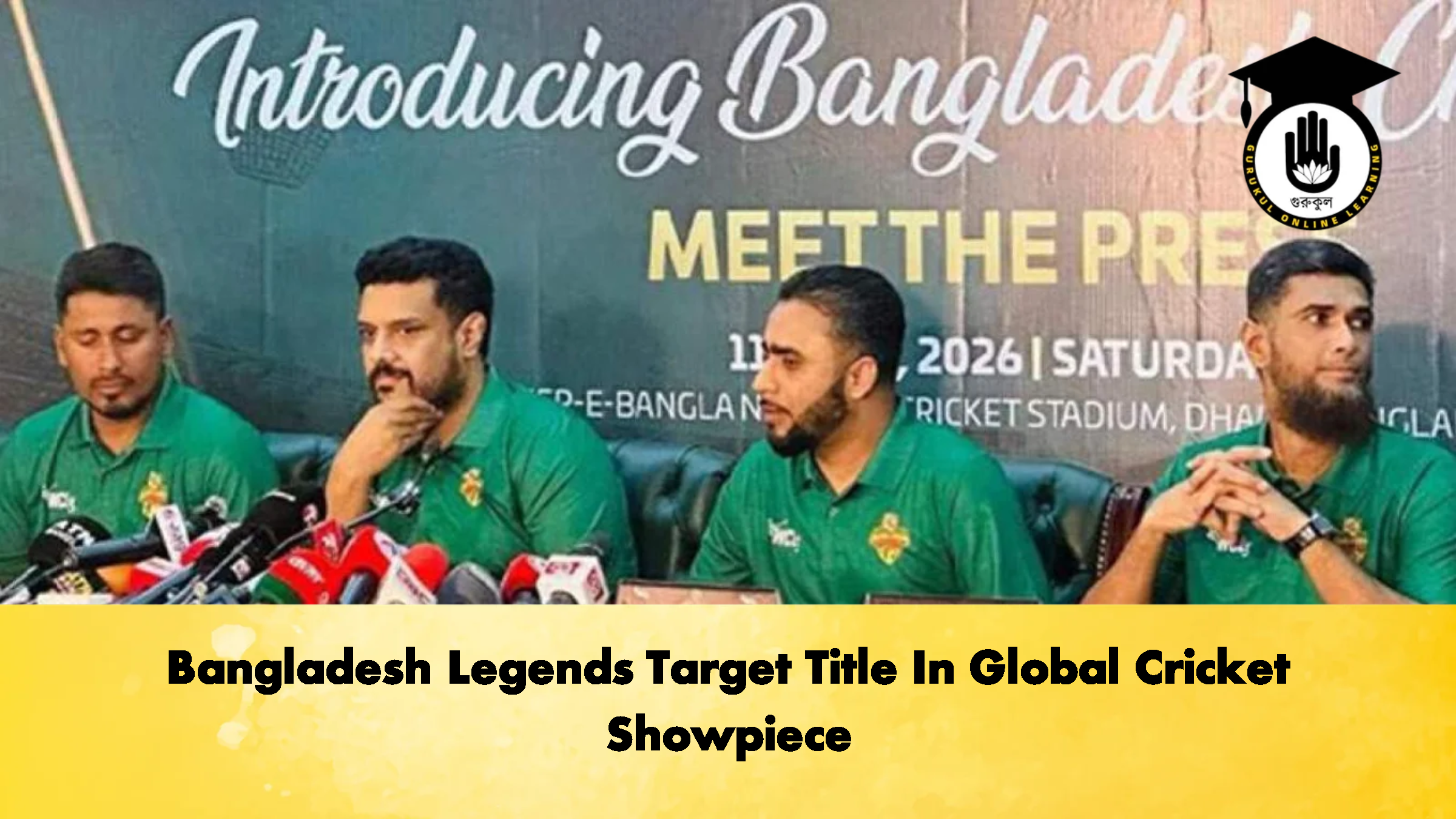 Bangladesh Legends Target Title In Global Cricket Showpiece Cricket Gurukul, GOLN