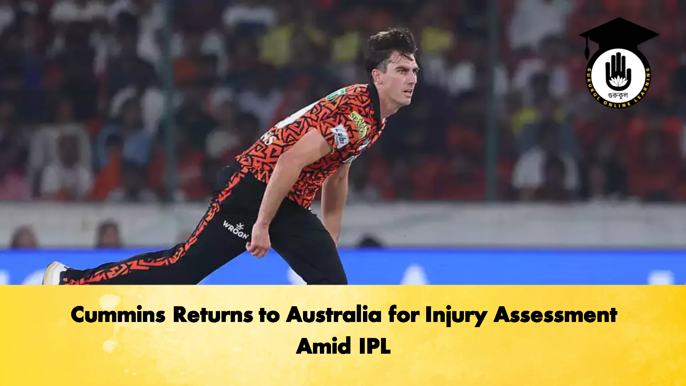 Cummins Returns to Australia for Injury Assessment Amid IPL Cricket Gurukul, GOLN