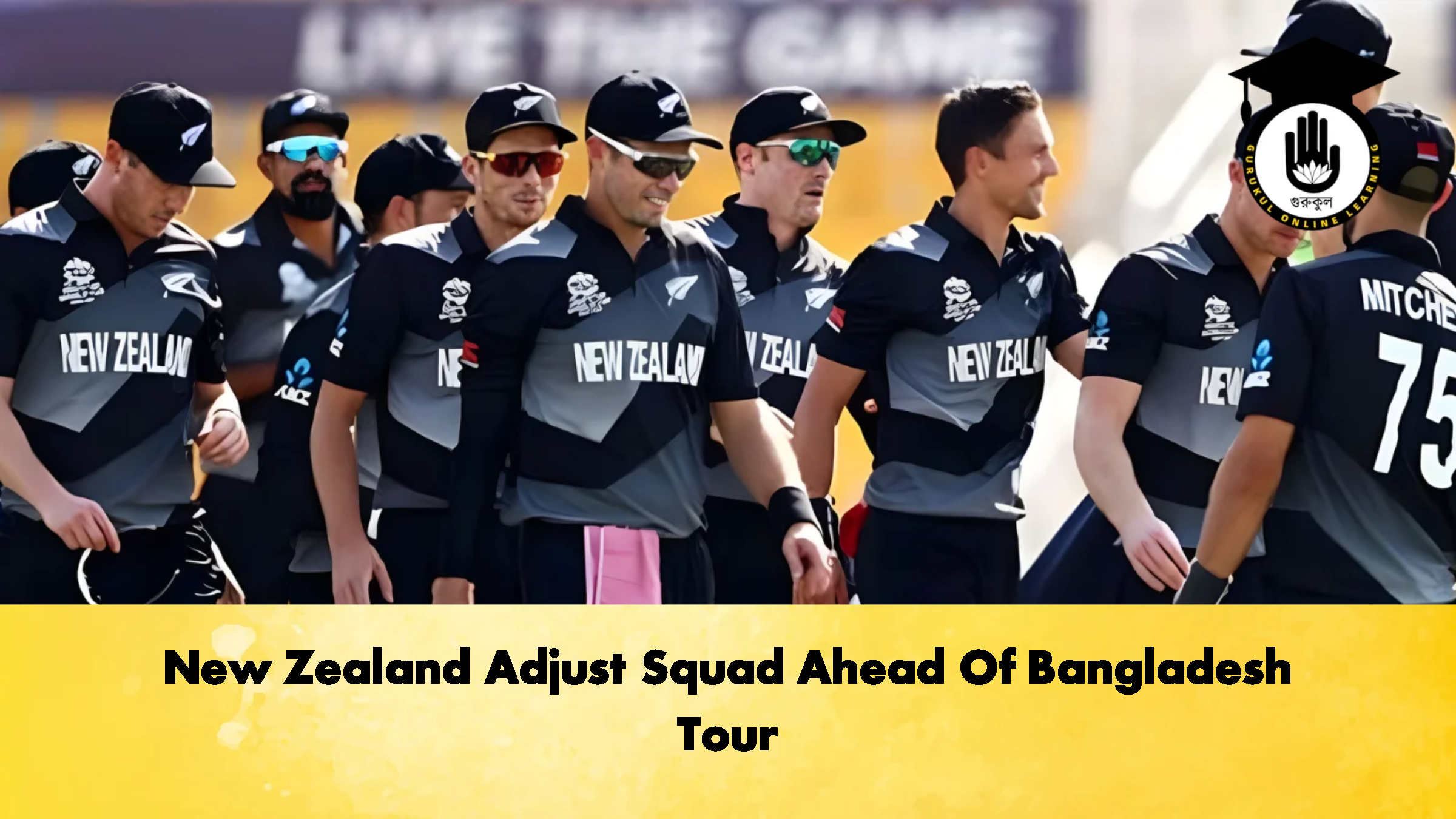 New Zealand Adjust Squad Ahead Of Bangladesh Tour Cricket Gurukul, GOLN