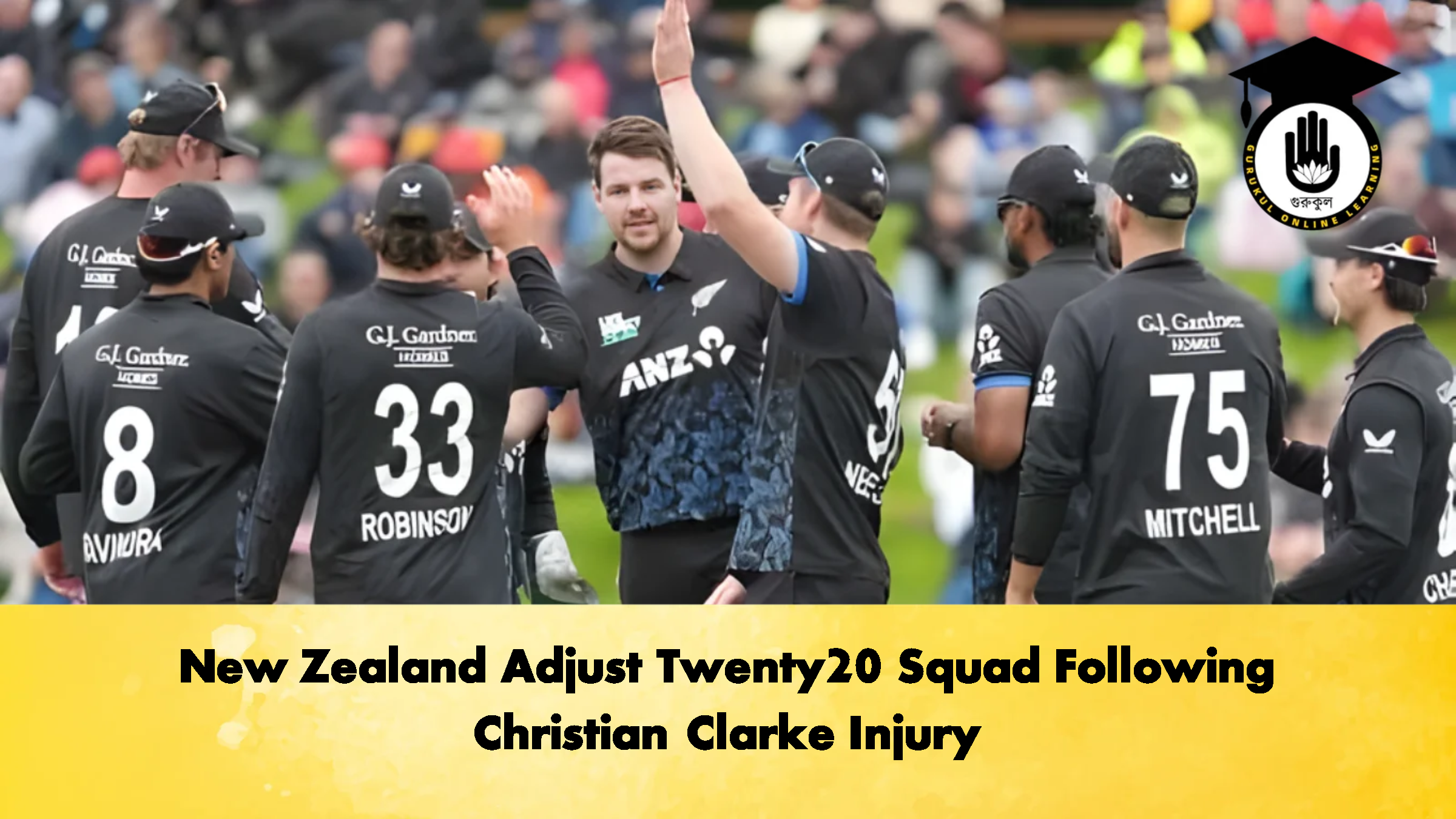 New Zealand Adjust Twenty20 Squad Following Christian Clarke Injury Cricket Gurukul, GOLN