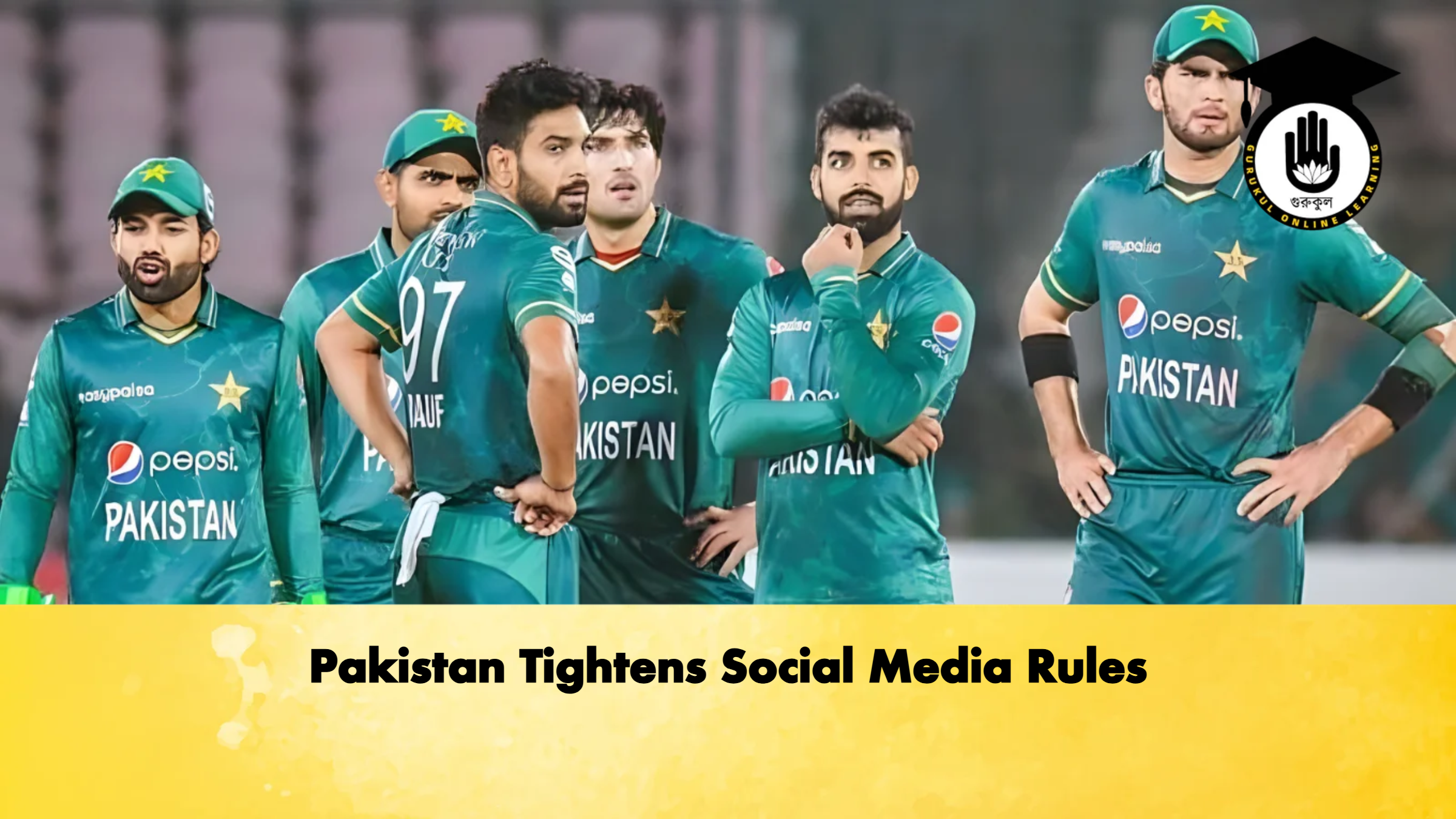 Pakistan Tightens Social Media Rules 1 Pakistan Tightens Social Media Rules Cricket Gurukul, GOLN