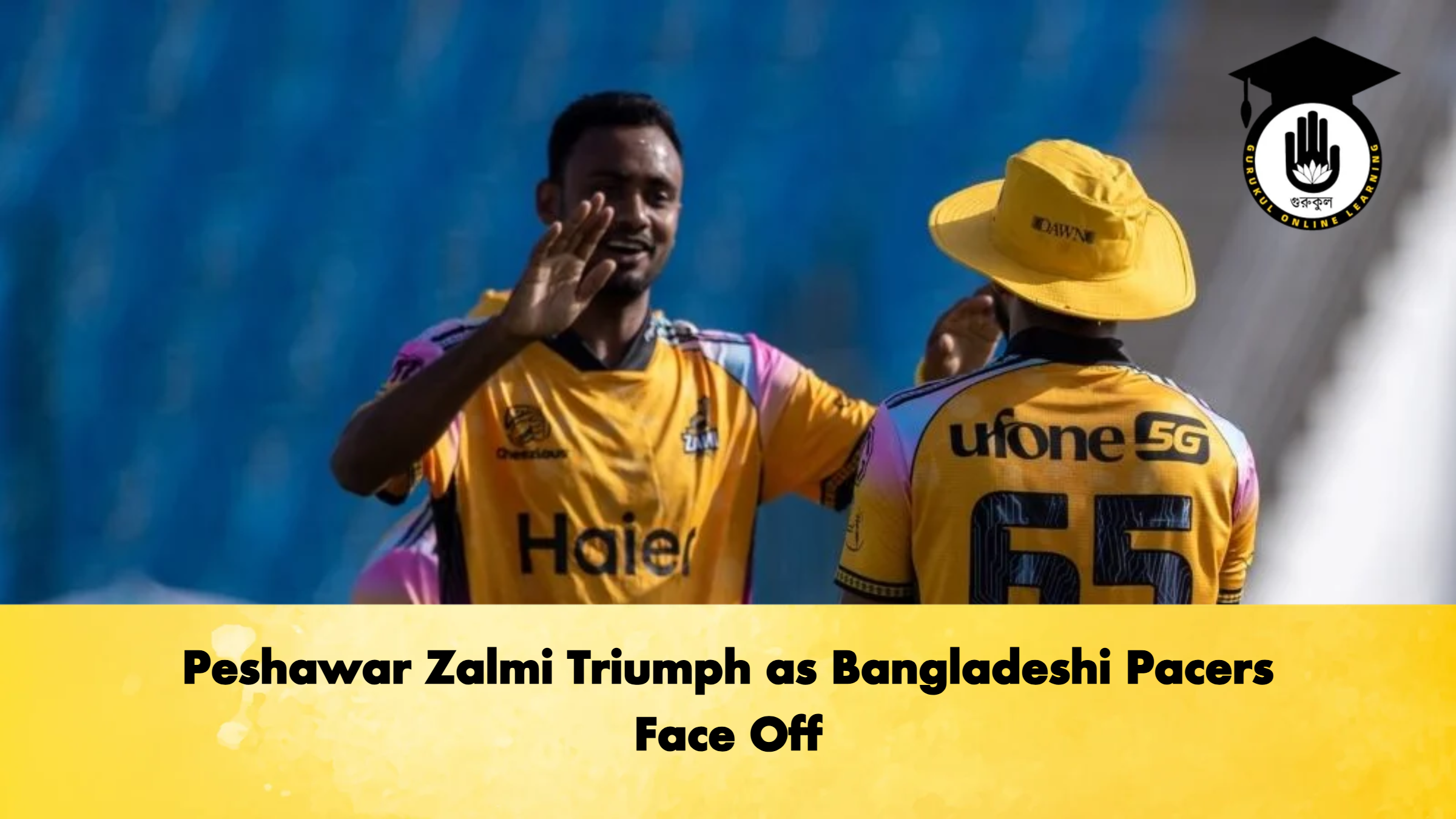 Peshawar Zalmi Triumph as Bangladeshi Pacers Face Off 1 Peshawar Zalmi Triumph as Bangladeshi Pacers Face Off Cricket Gurukul, GOLN