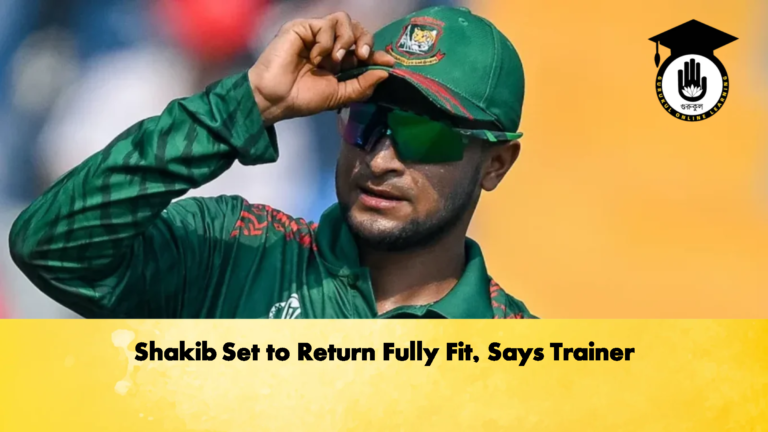 Shakib Set to Return Fully Fit Says Trainer Cricket Gurukul, GOLN