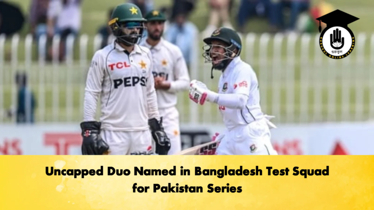 Uncapped Duo Named in Bangladesh Test Squad for Pakistan Series Cricket Gurukul, GOLN