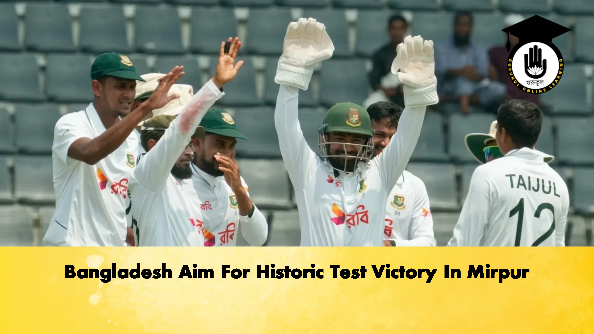Bangladesh Aim For Historic Test Victory In Mirpur 1 Cricket Gurukul, GOLN