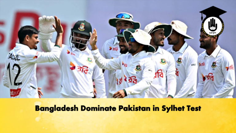 Bangladesh Dominate Pakistan in Sylhet Test Cricket Gurukul, GOLN