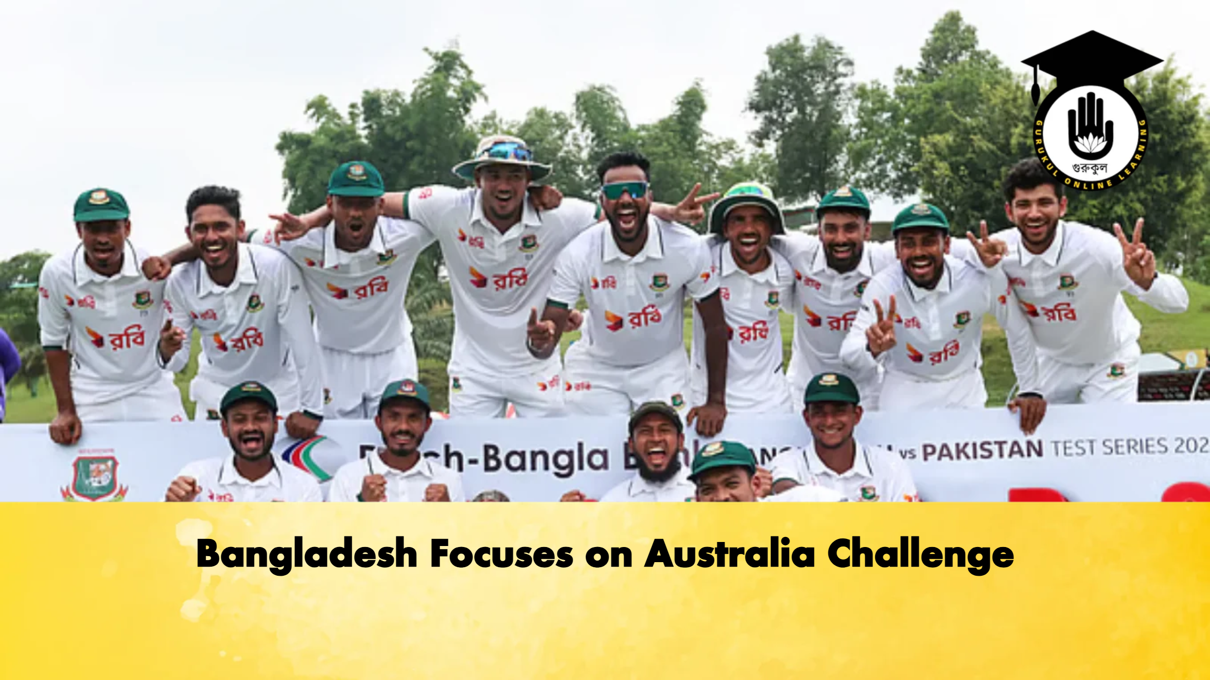 Bangladesh Focuses on Australia Challenge Cricket Gurukul, GOLN